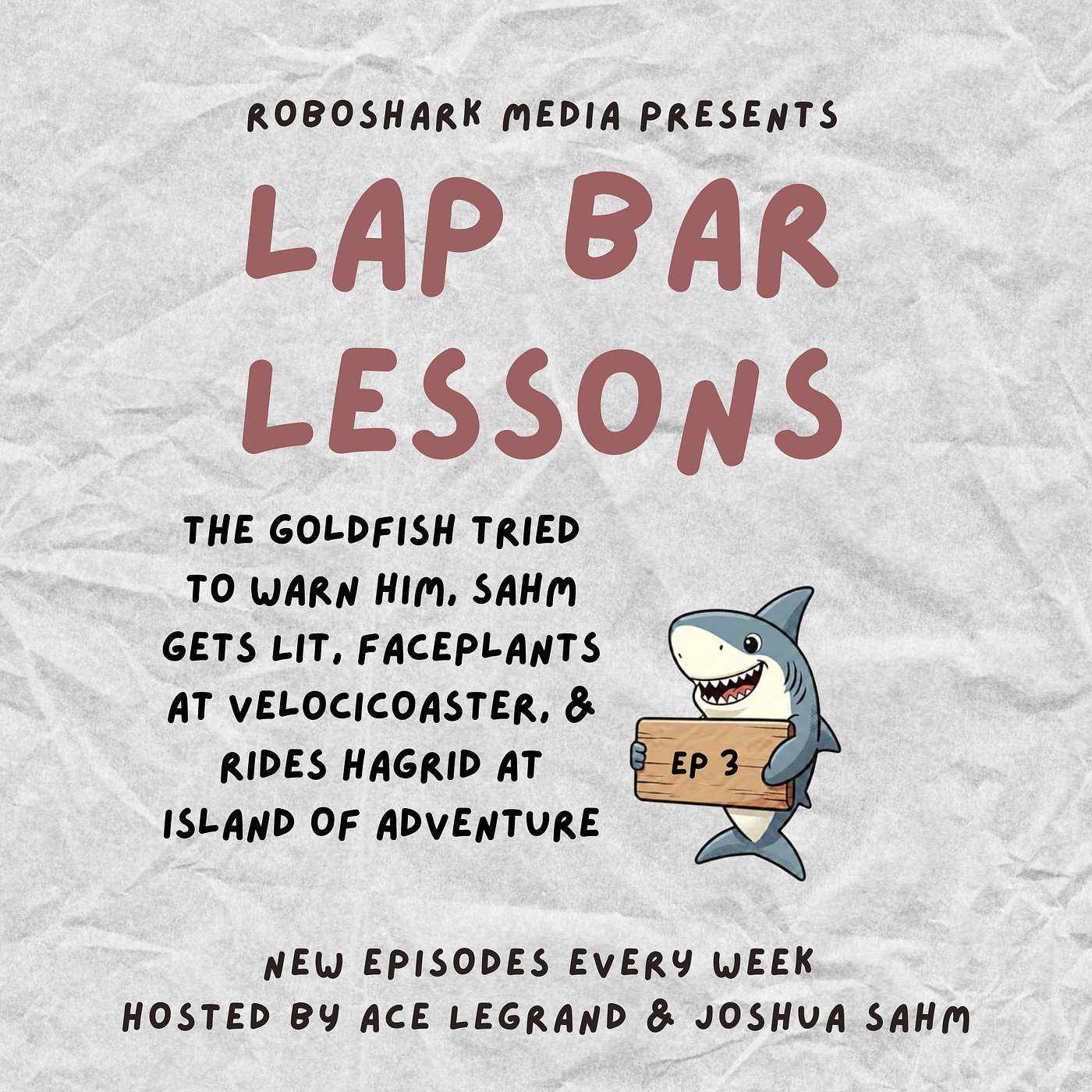 Ep 3 -  The Goldfish Tried To Warn Him, Sahm Gets Lit, Faceplants At Velocicoaster, & Rides Hagrid At Island Of Adventure episode artwork