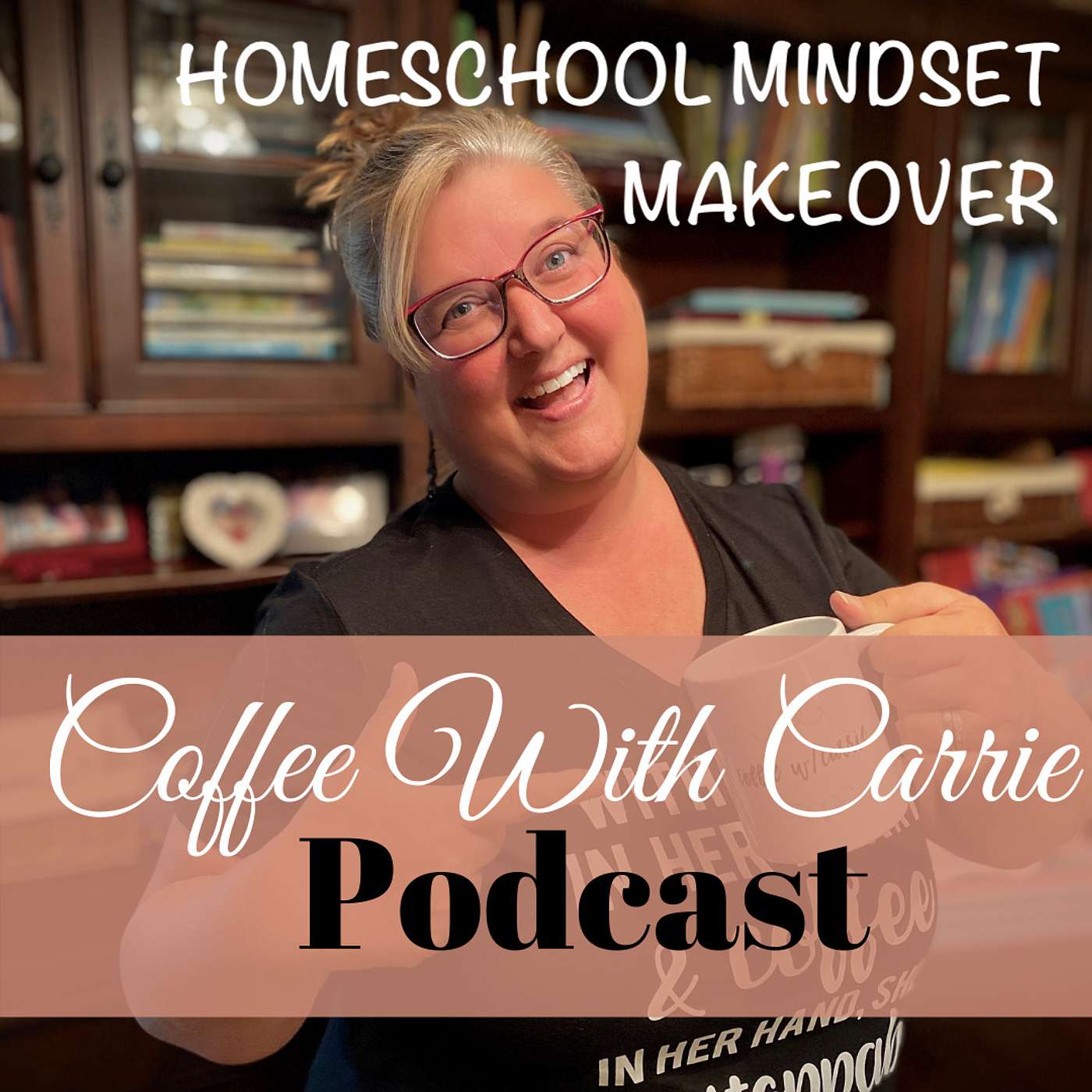 Coffee With Carrie:  Homeschool Podcast