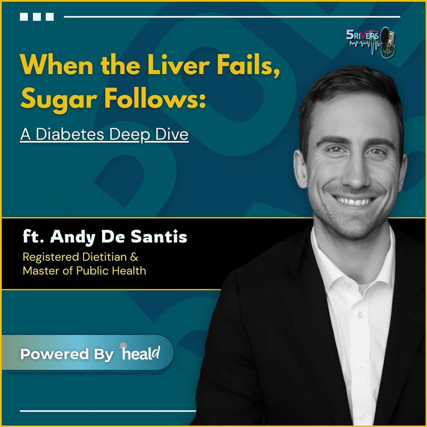 When the Liver Fails, Sugar Follows: A Diabetes Deep Dive | Andy De Santis | Podcast