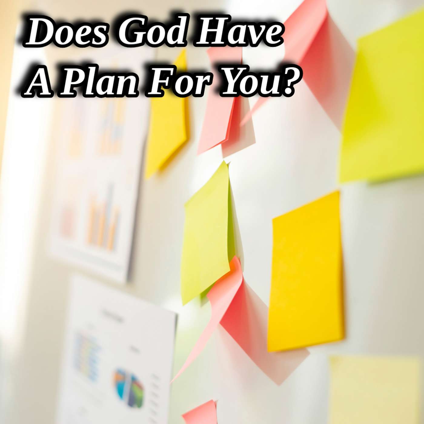 Does God Have A Plan For You?