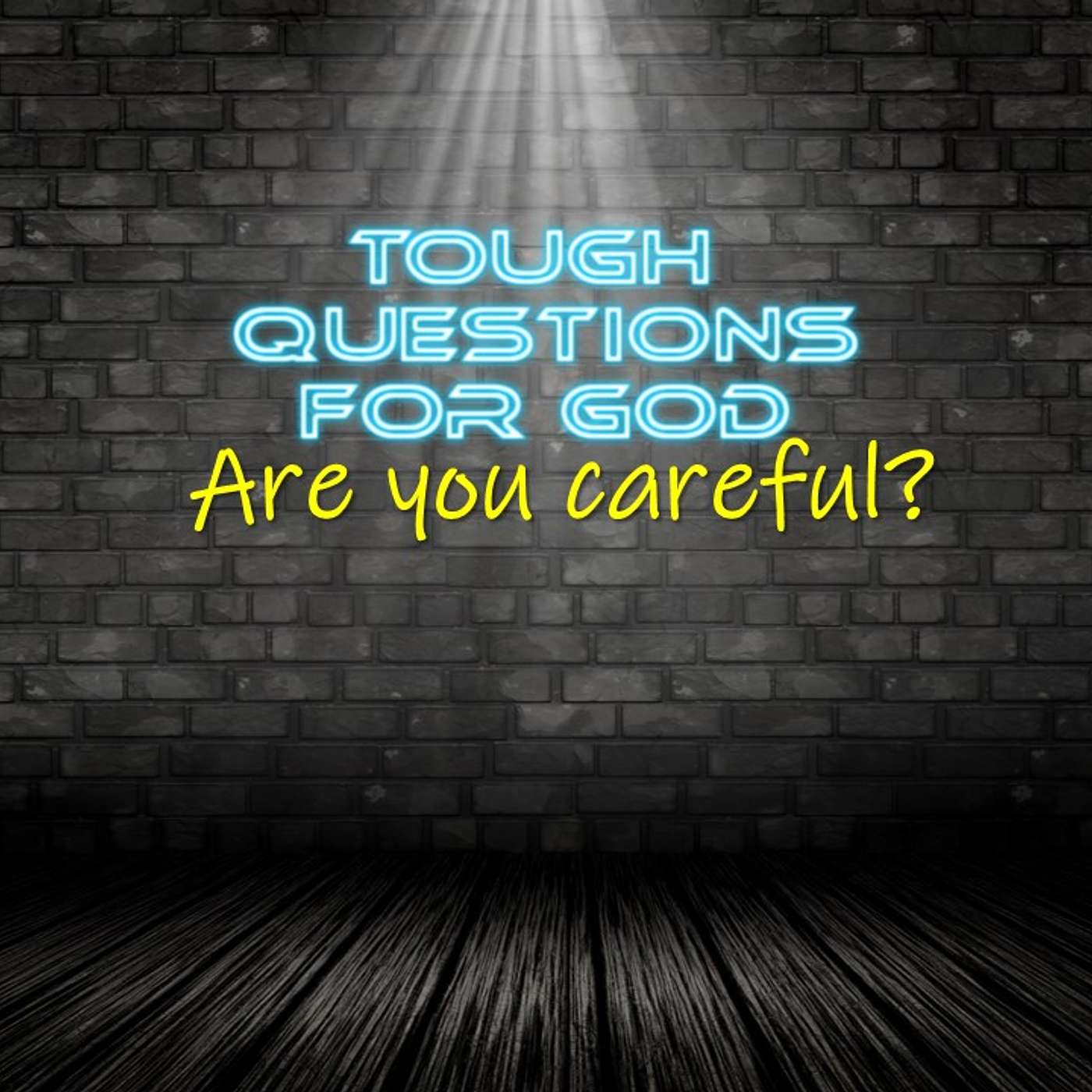 Are you careful?