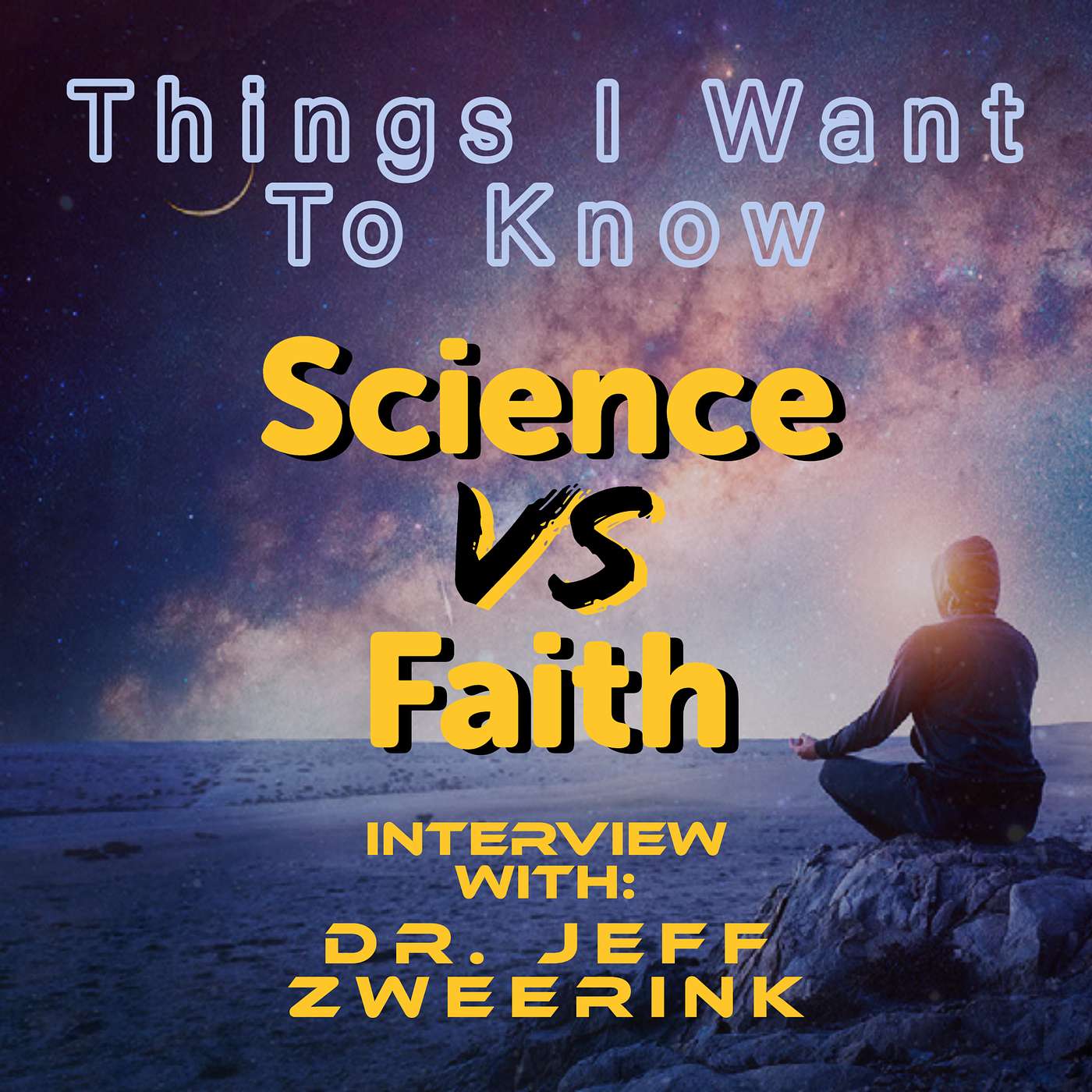 Science VS Faith with guest Dr. Jeff Zweerink, Ph.D. in Astrophysics