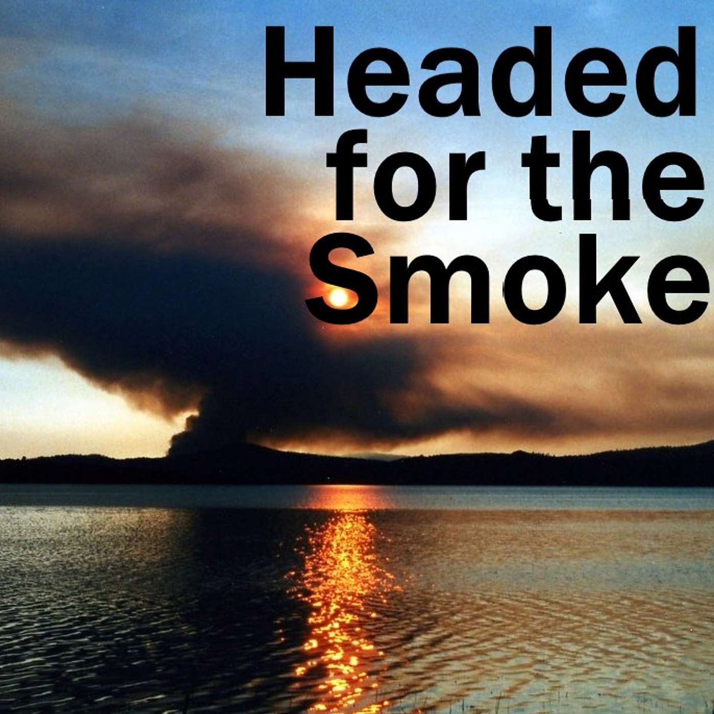 Headed For the Smoke