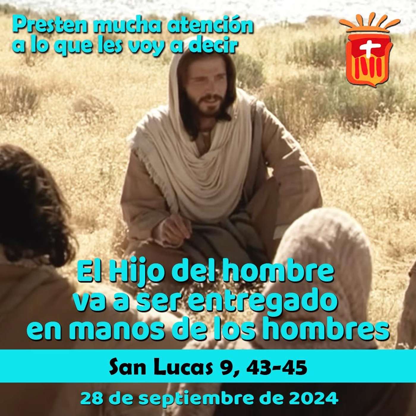 2024-09-28 San Lucas 9, 43-45: Sábado XXV Ordinario.
