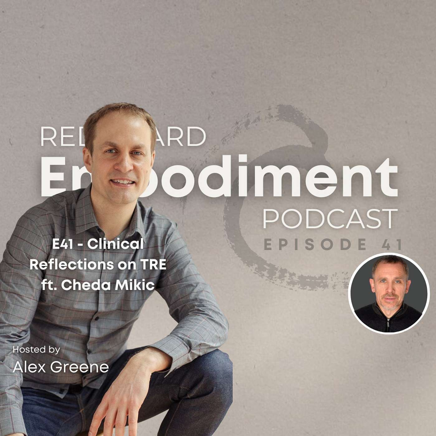 E41 -  Clinical Reflections on TRE ft. Cheda Mikic