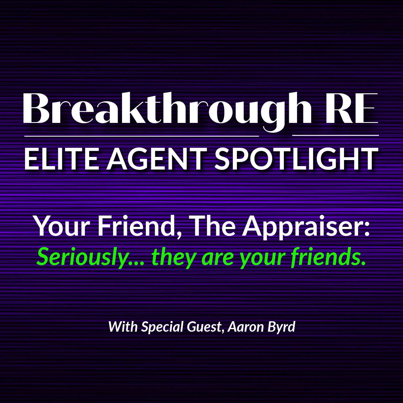 Your Friend, The Appraiser:  Seriously, They Are Your Friends