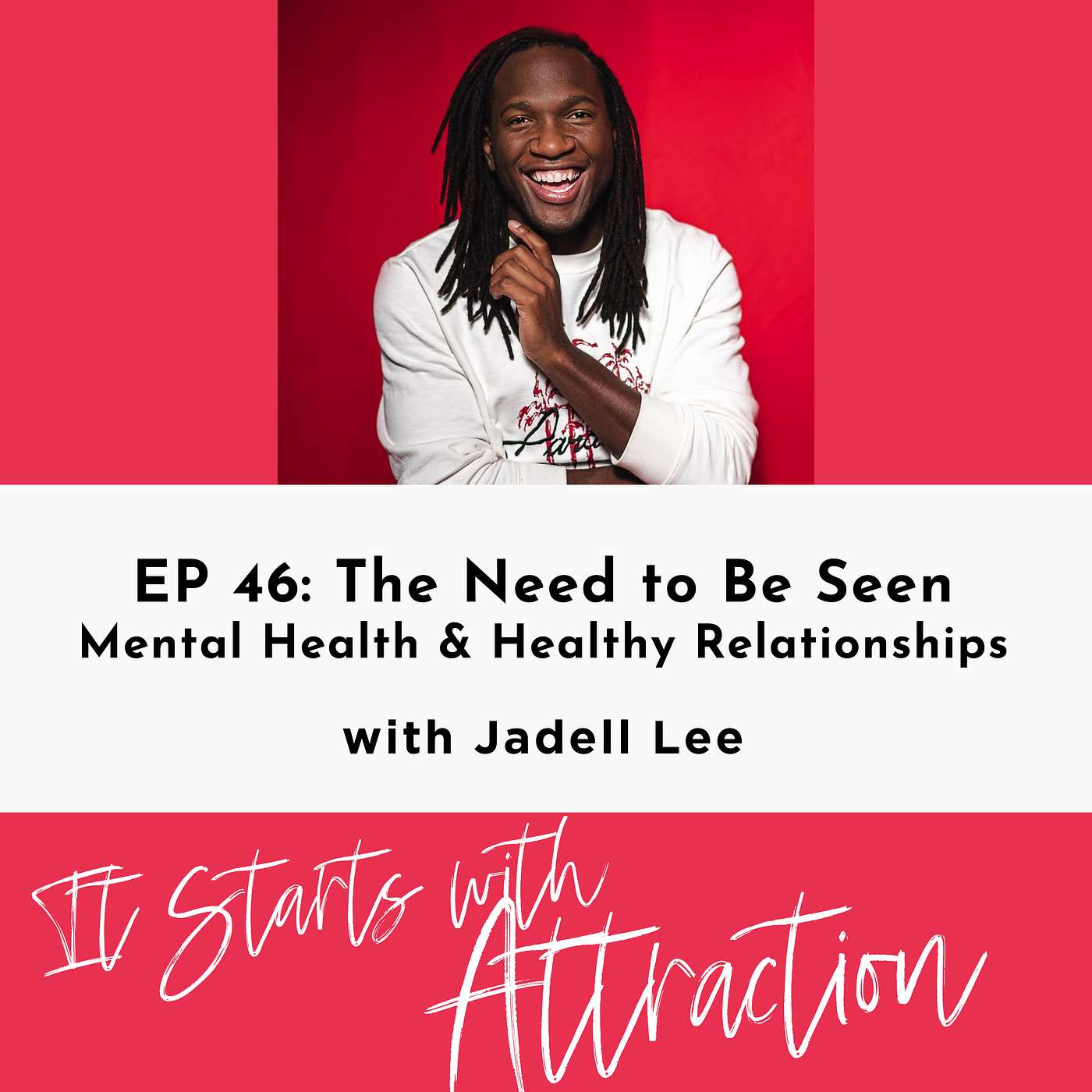 The Need to Be Seen – Mental Health & Healthy Relationships with Jadell Lee