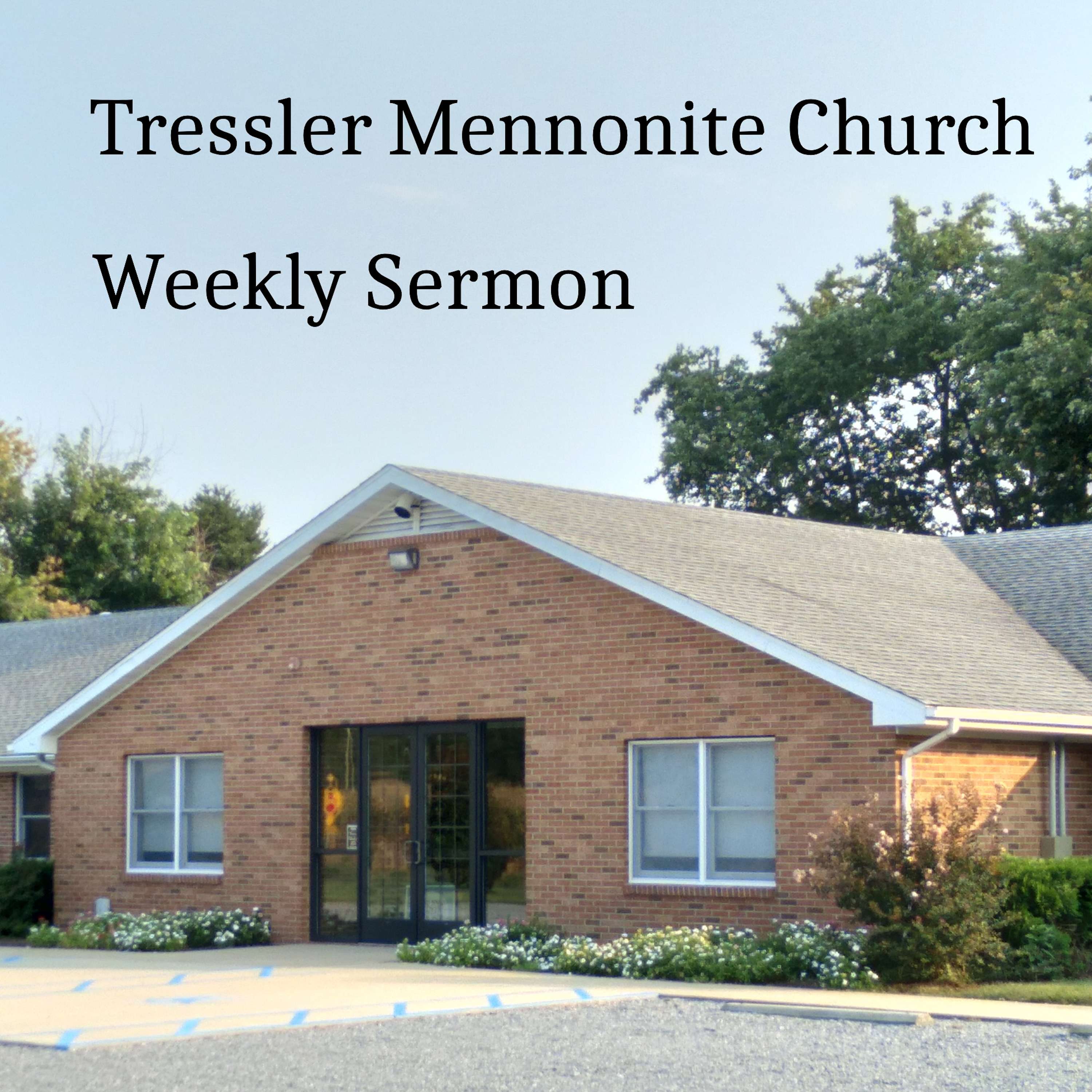 Tressler Mennonite Sermon Replay