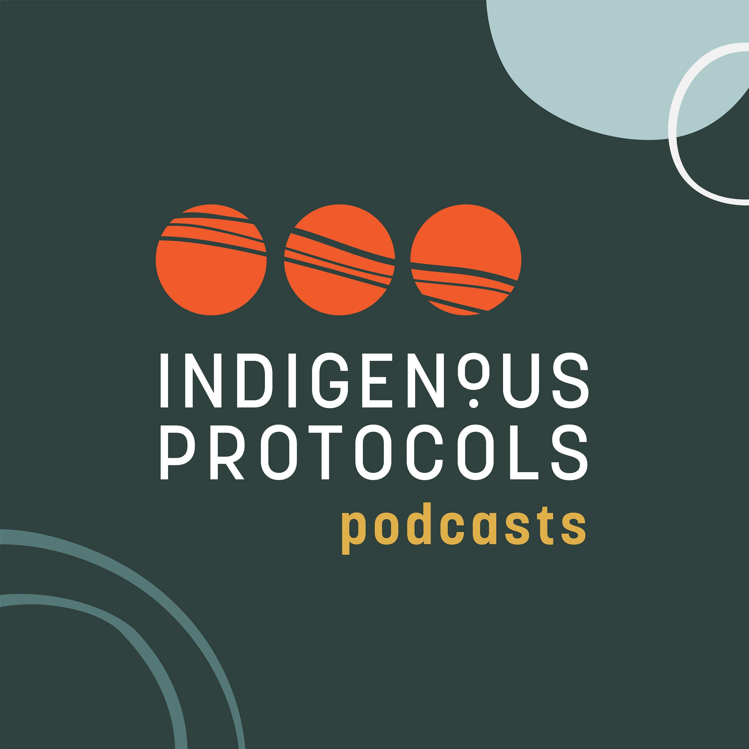 Indigenous Protocols Podcasts