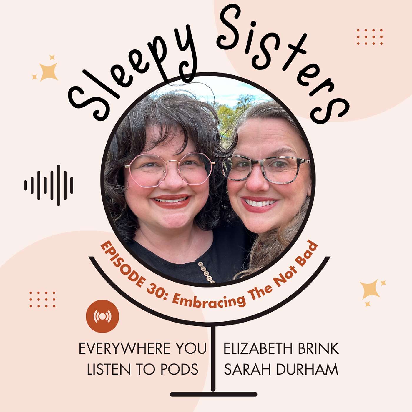 30 - Embracing the Not Bad | Sleepy Sisters 30 - Embracing the Not Bad | Sleepy Sisters