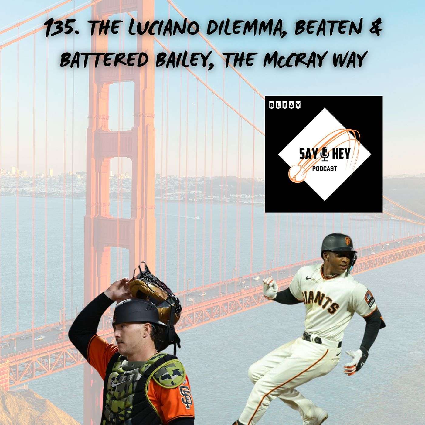 135. The Luciano Dilemma, Beaten & Battered Bailey, The McCray Way