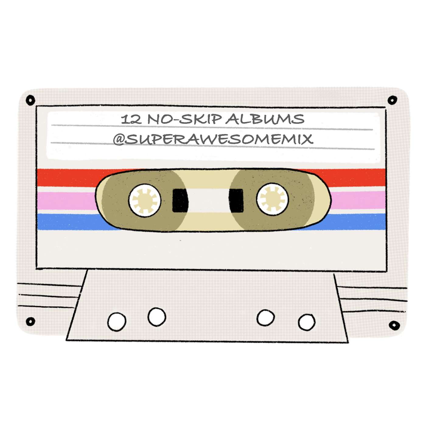Theme Mix: No Skip Albums - 12 songs from 12 albums you should play start to finish (Mix Tape #25, S2)