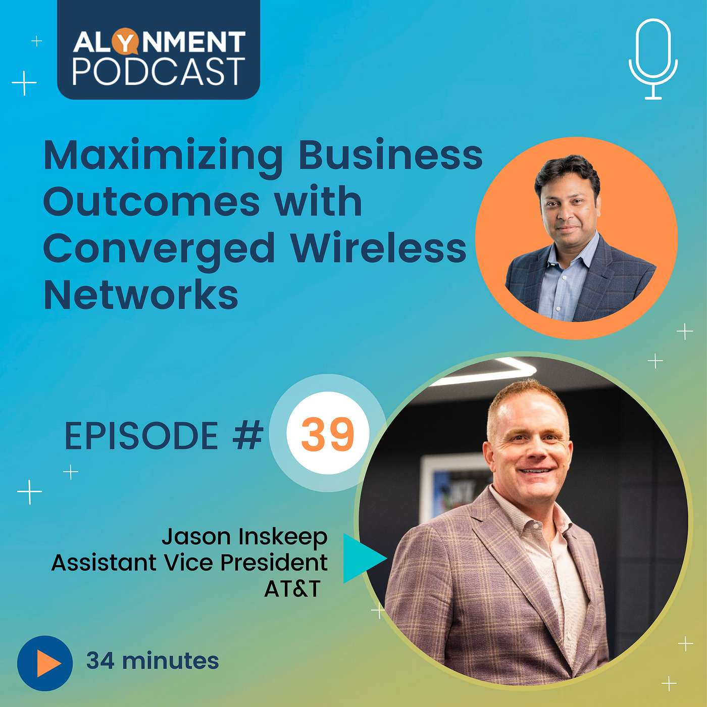 Ep # 39: Maximizing Business Outcomes with Converged Wireless Networks - with Jason Inskeep, AT&T