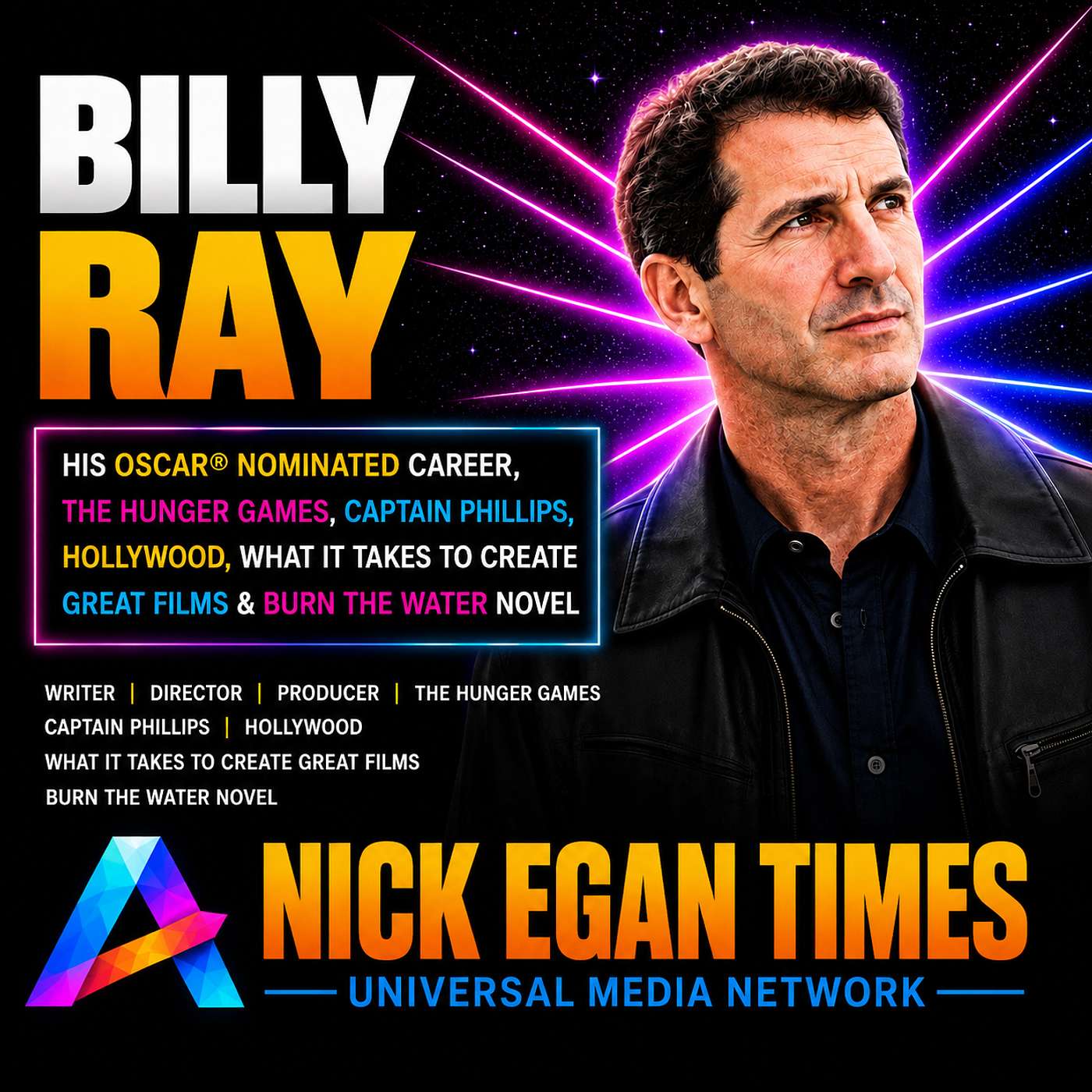 Billy Ray His Oscar Nominated Career, The Hunger Games, Captain Phillips, Hollywood, What It Takes to Create Great Films & Burn The Water Novel | Nick Egan Times episode artwork