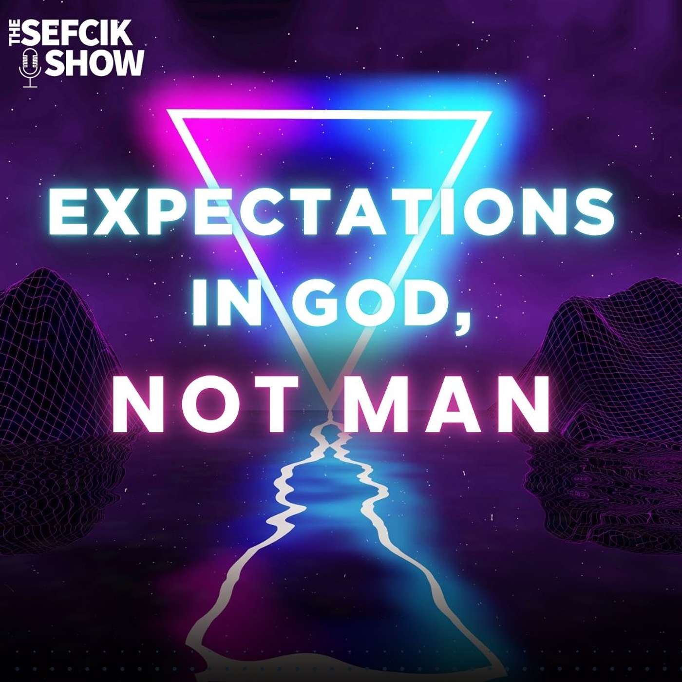 Expectations in God, Not Man episode artwork