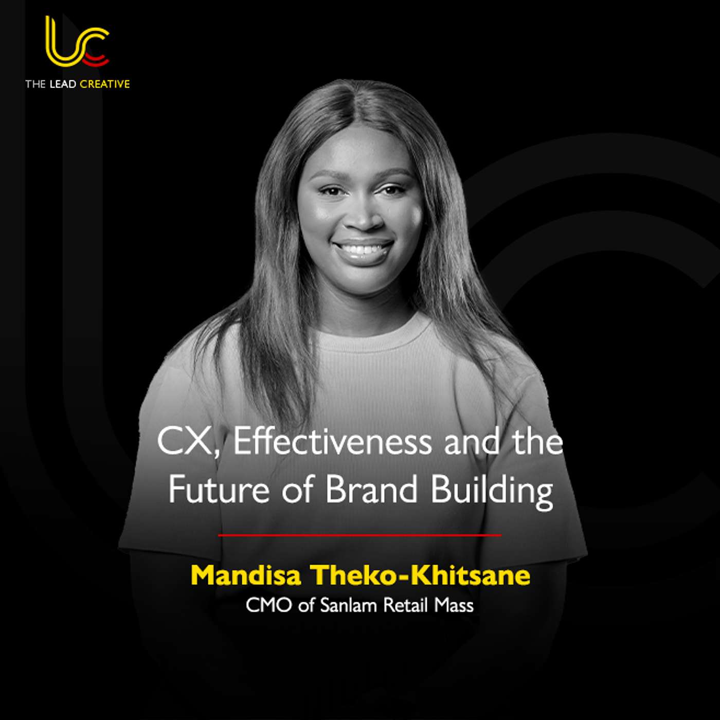 CX, Effectiveness and the Future of Brand Building with Mandisa Theko-Khitsane
