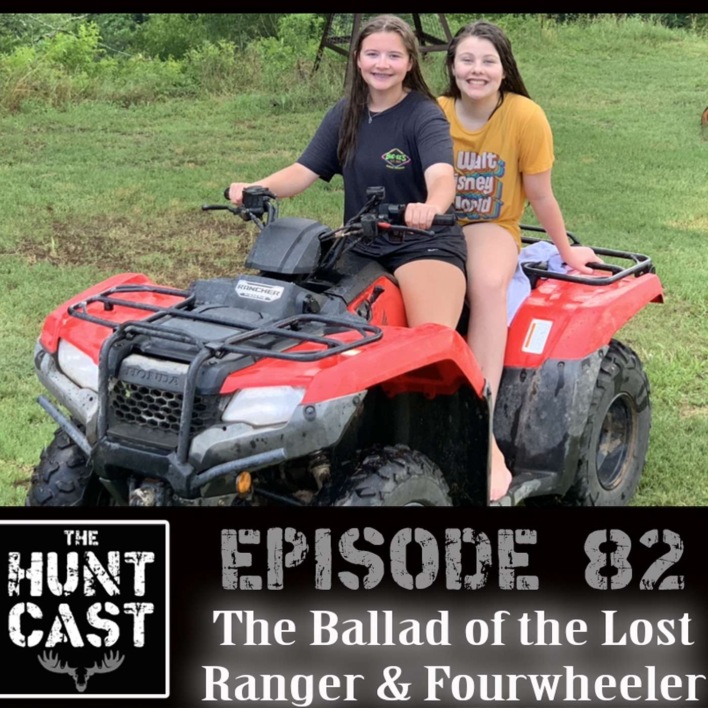 The Huntcast Episode 82 - The Ballad of the Lost Ranger and Fourwheeler episode artwork