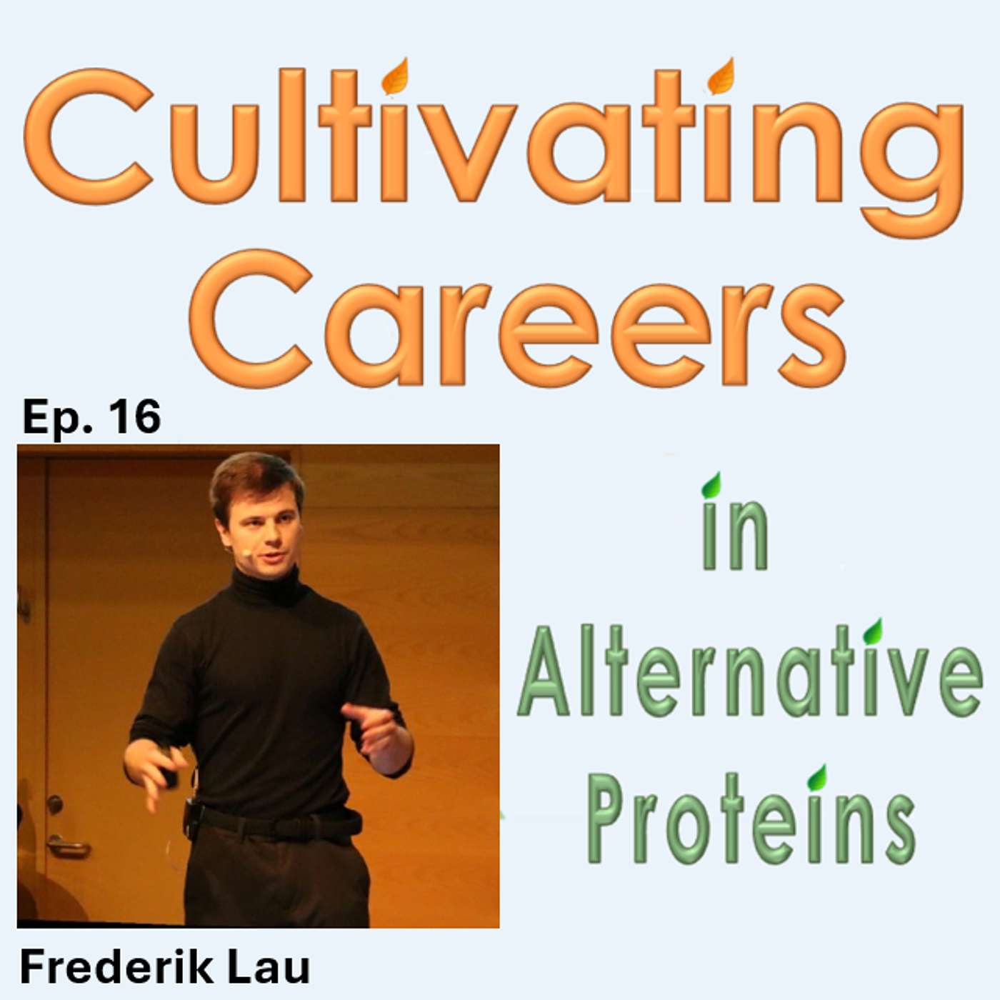 Ep. 16 - Frederik Lau (Alternative Proteins Educator)