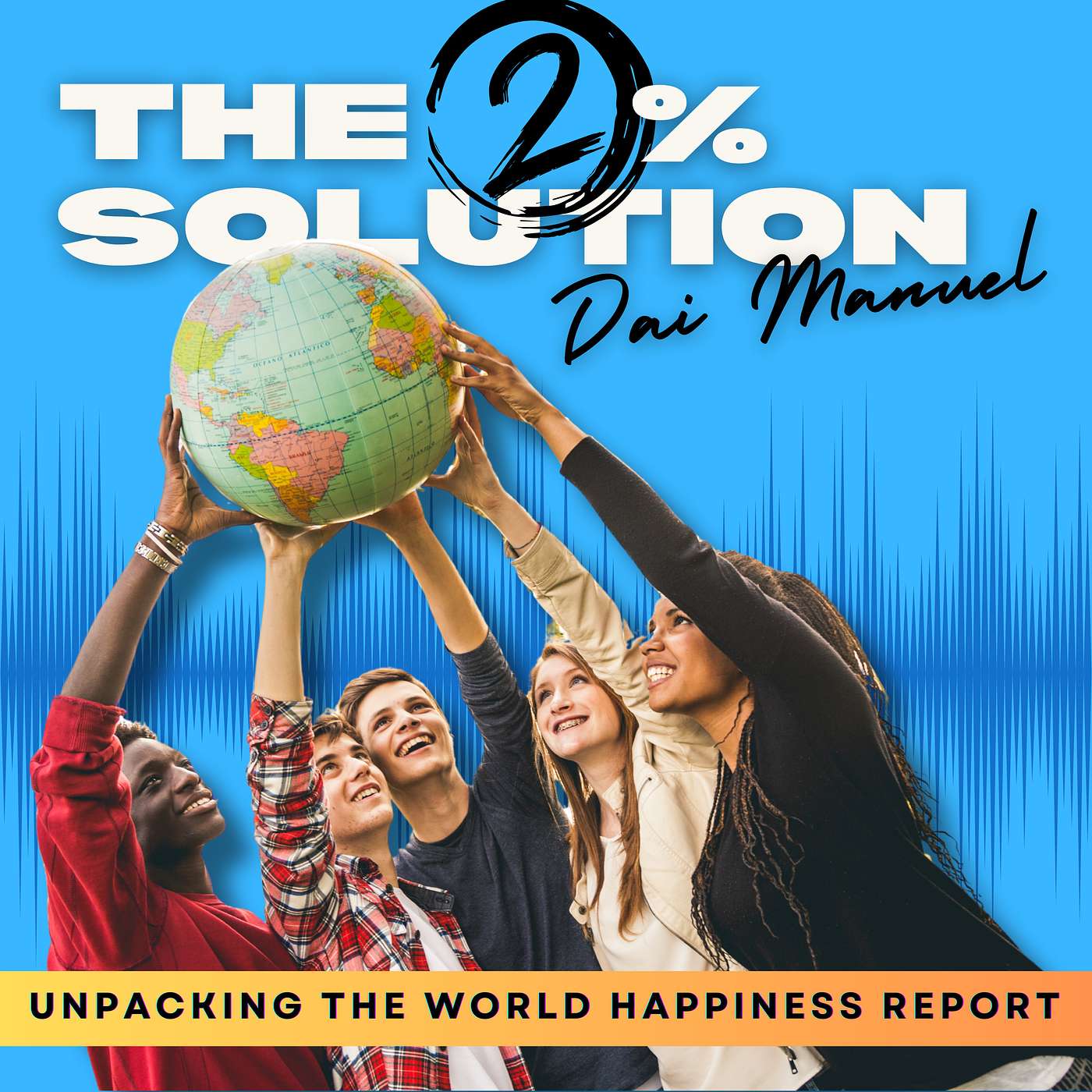 Discovering Global Joy: Unpacking the World Happiness Report and Simple Hacks for a Brighter Life