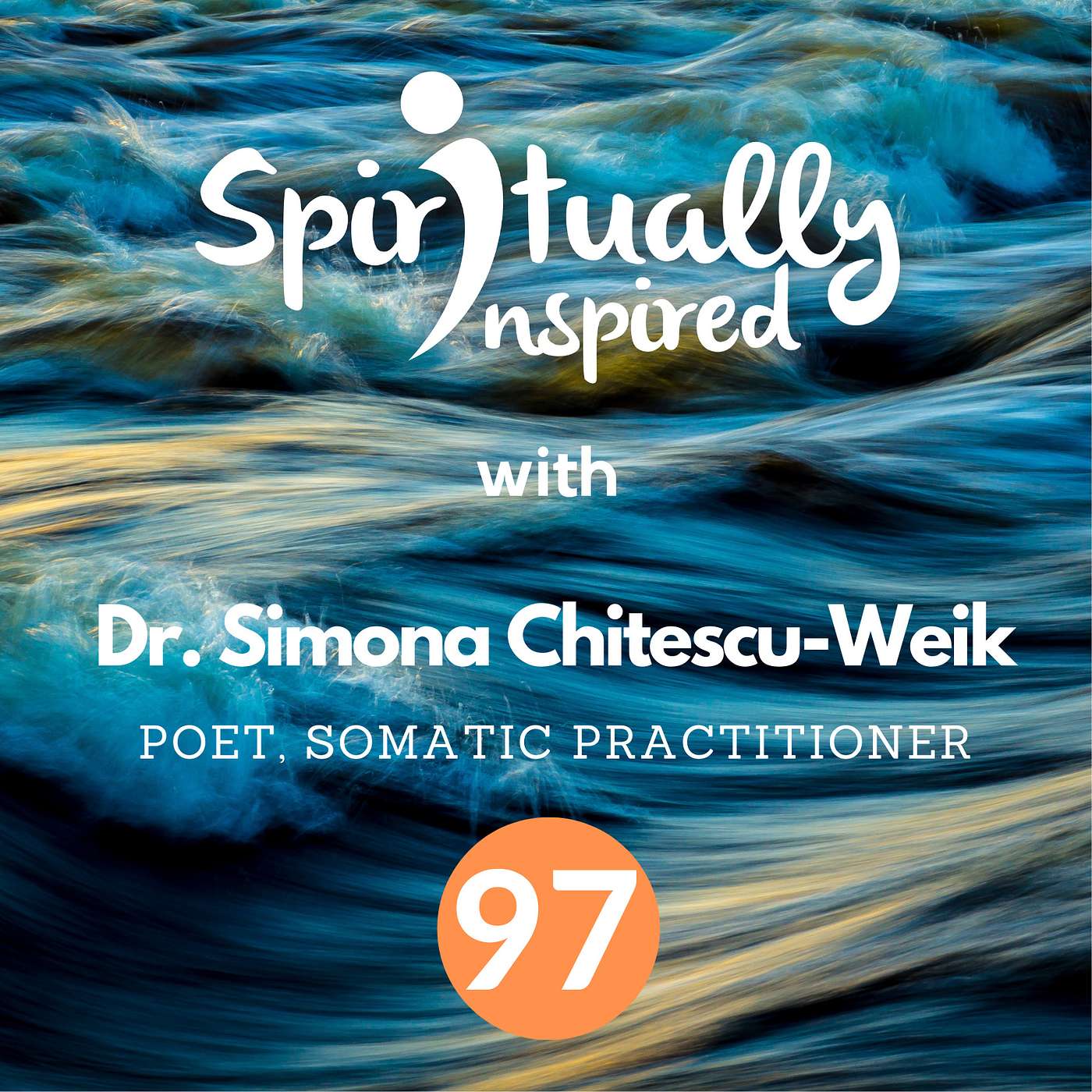 Spiritually Inspired show with Dr. Simona Chitescu-Weik, poet, somatic practitioner.