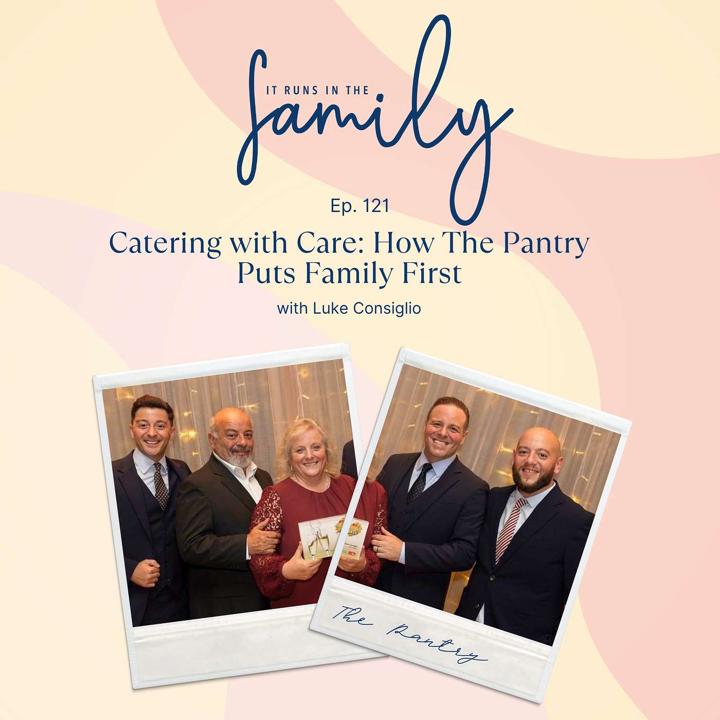 Catering with Care: How The Pantry Puts Family First with Luke Consiglio #121