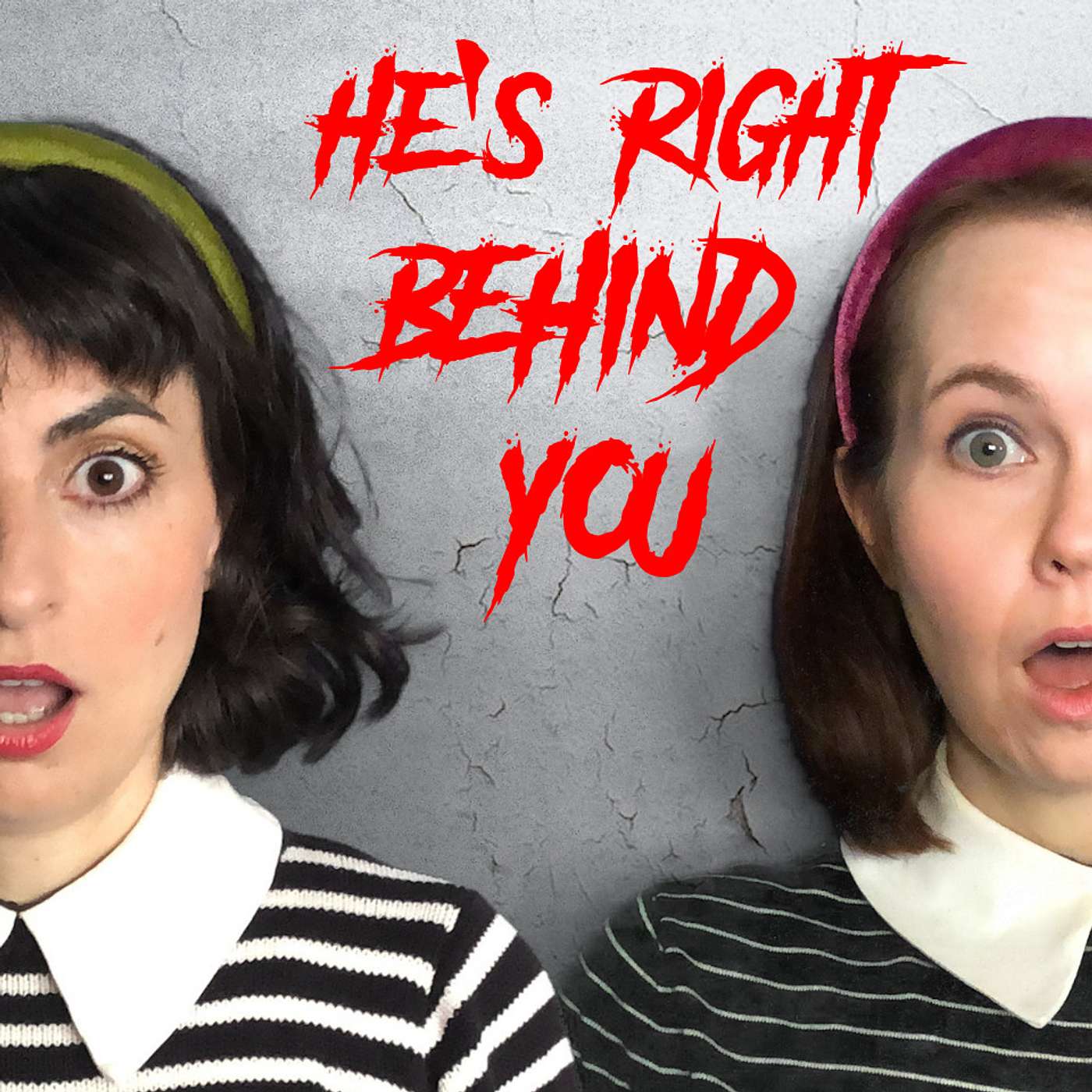 He\'s Right Behind You