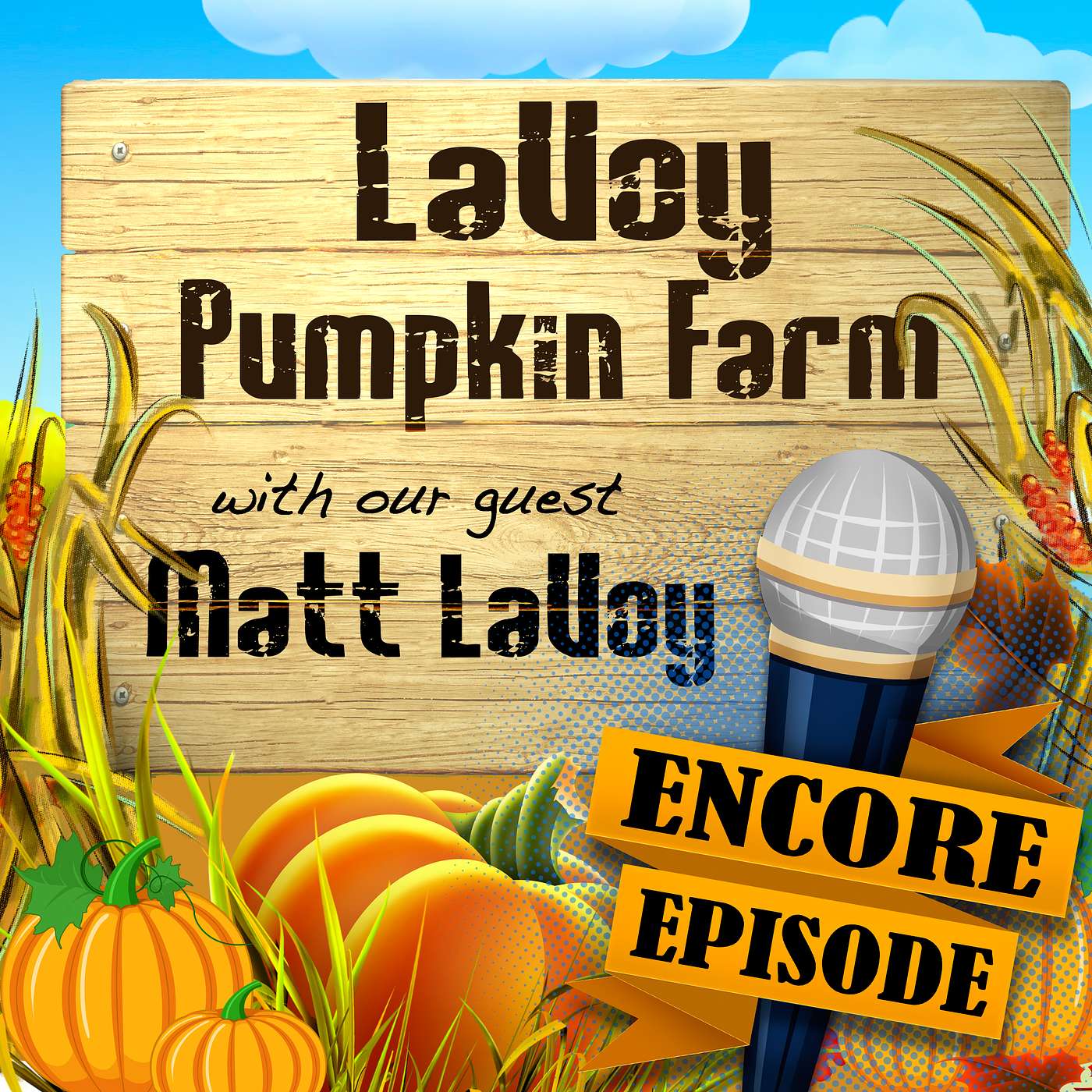 ENCORE EPISODE - Pumpkin Farm