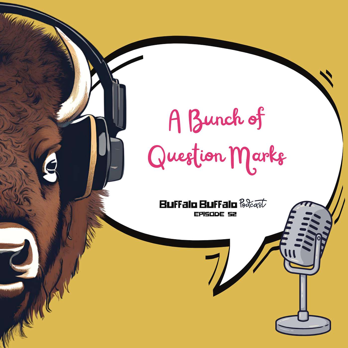 BBP 52: A Bunch of Question Marks