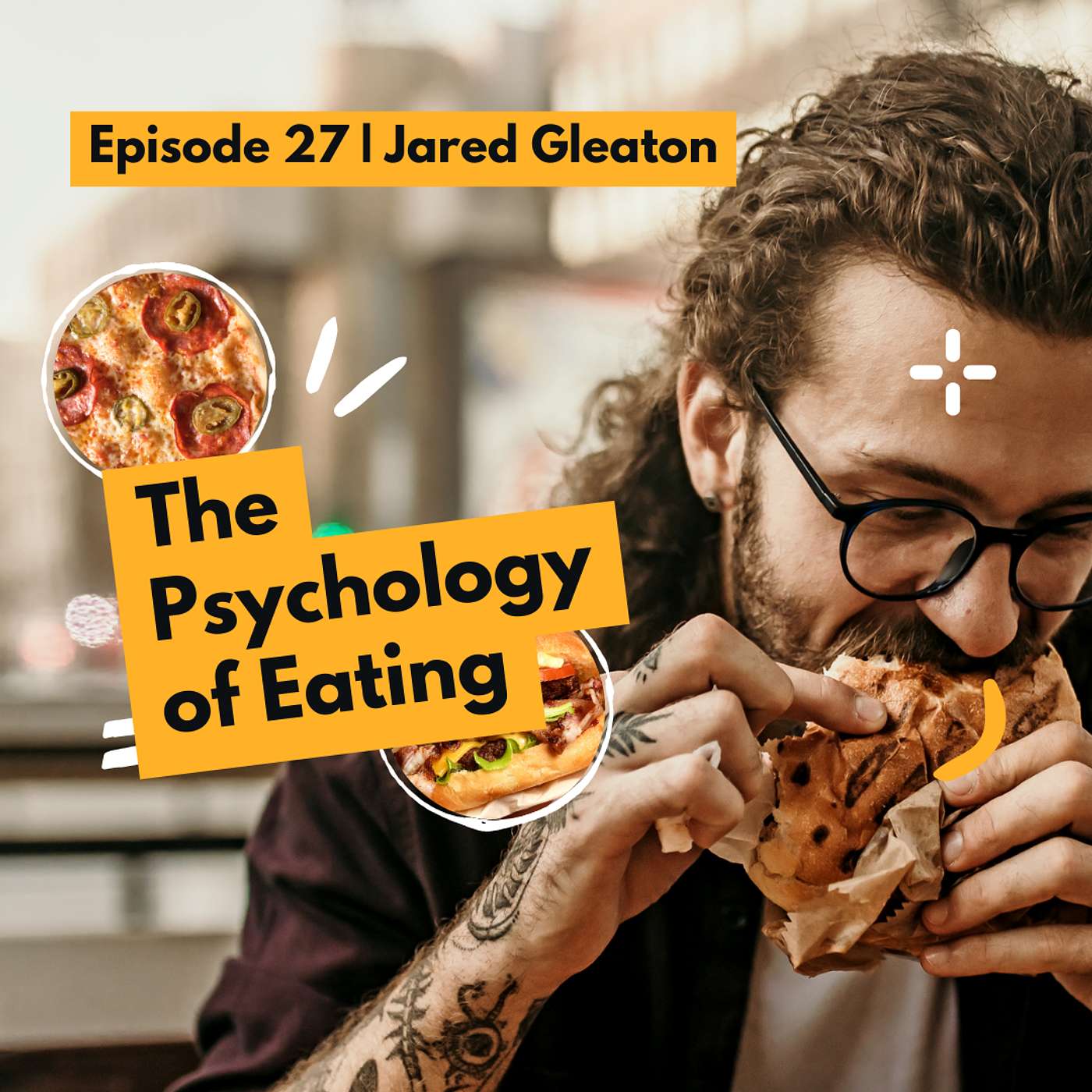 The Secret Psychology of Food | Jared Gleaton | Episode 27