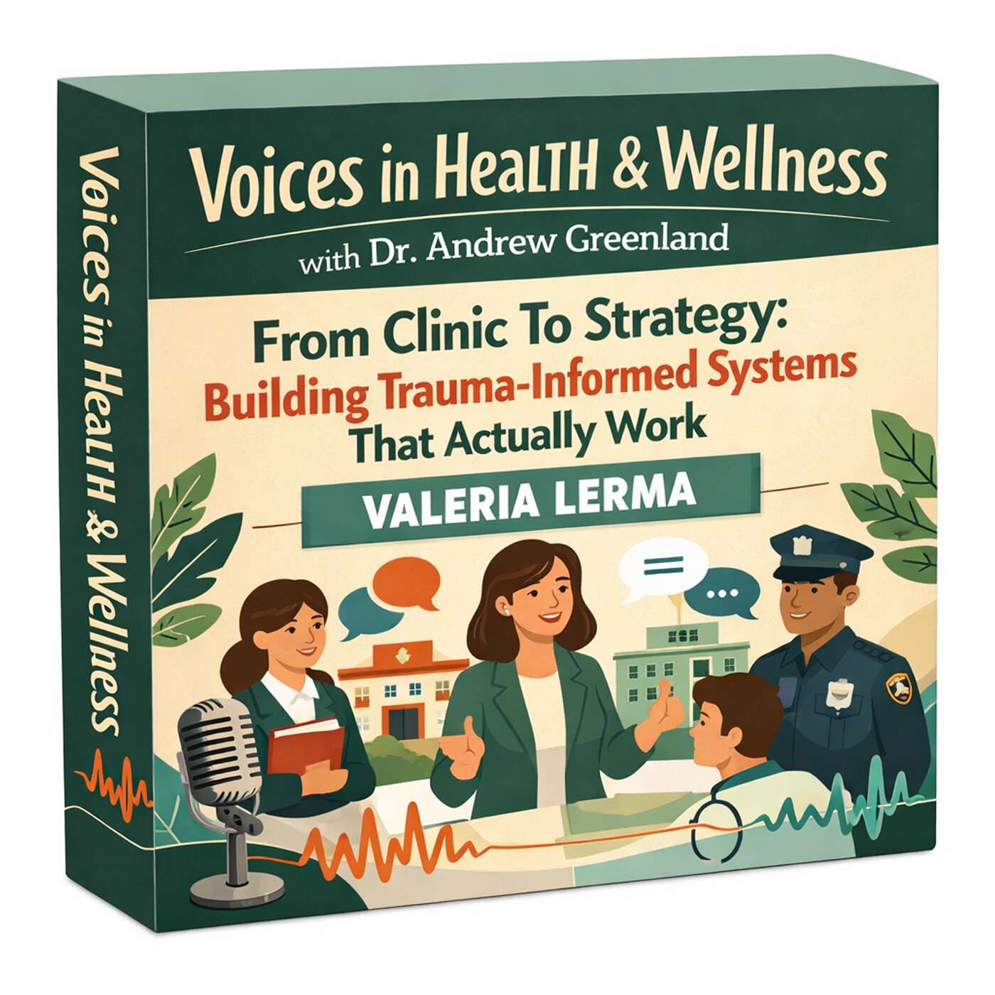 From Clinic To Strategy: Building Trauma-Informed Systems That Actually Work with Valeria Lerma episode artwork