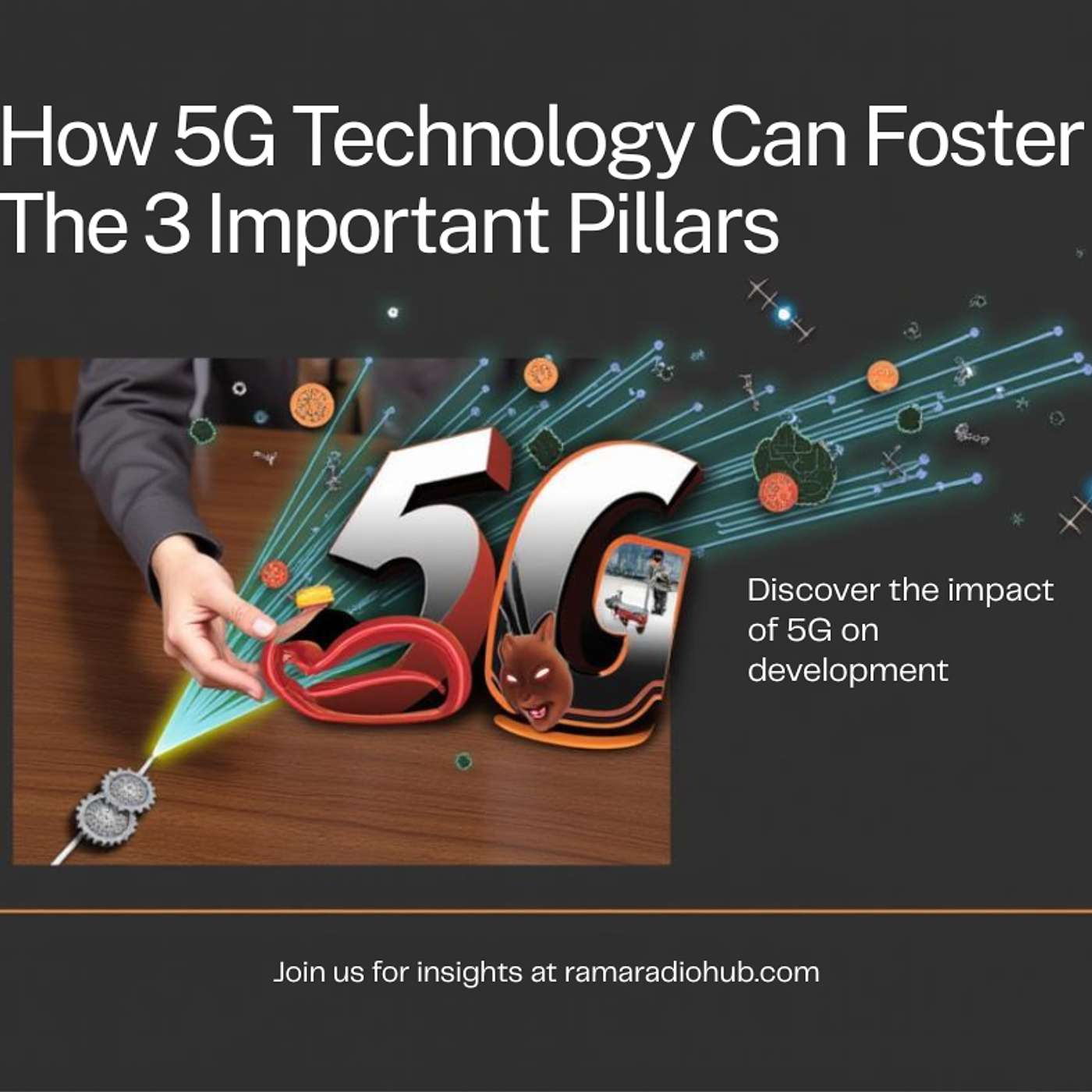 How 5G Technology Can Foster The 3 Important Pillars of Country’s Development?