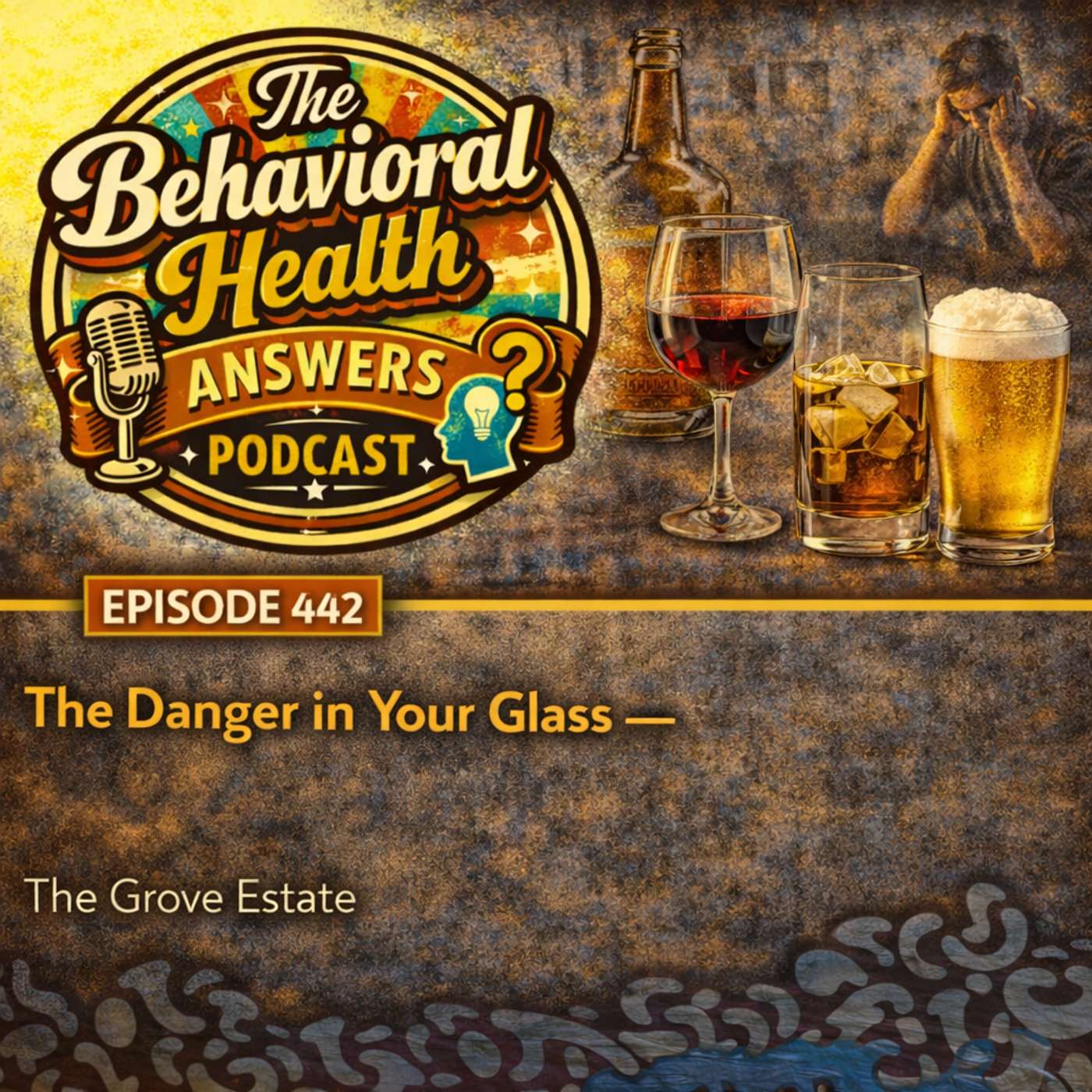 Episode 442: The Danger in Your Glass | The Grove Estate episode artwork