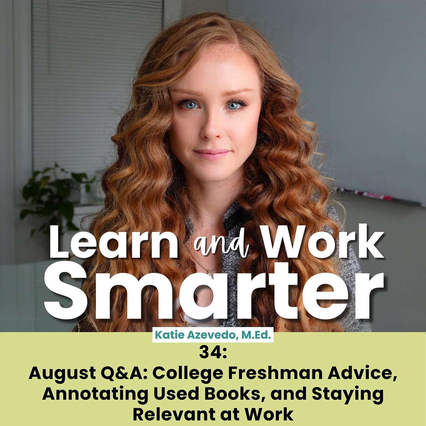 34. August Q&A: College Freshman Advice, Annotating Used Books, and Staying Relevant at Work