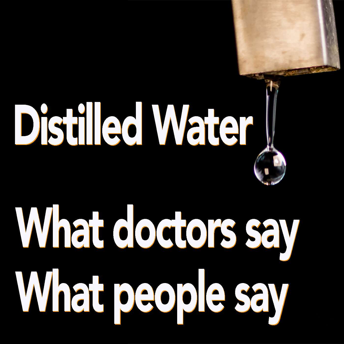Health - Distilled water - What doctors say and what people say