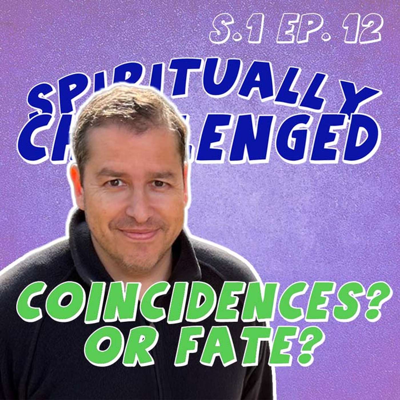 S1 Ep12 – Coincidences? Or Fate? S1 Ep12 – Coincidences? Or Fate?
