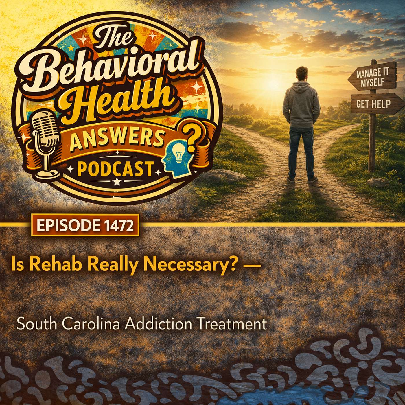 Episode 1472: Is Rehab Really Necessary? | South Carolina Addiction Treatment episode artwork