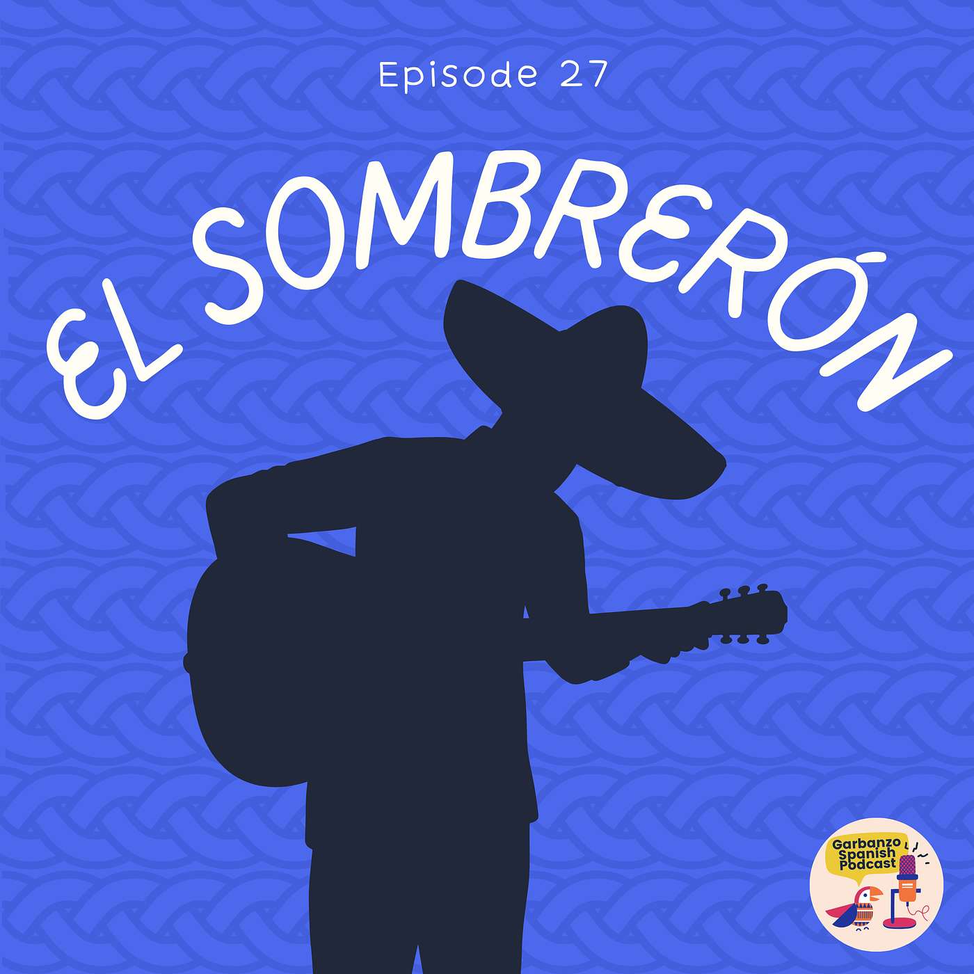 Season 3: Episode 27: El Sombrerón