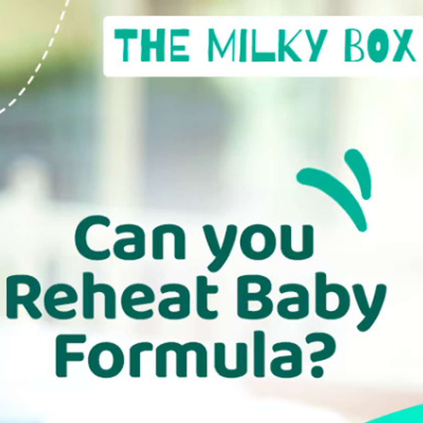 Can You Reheat Baby Formula? episode artwork