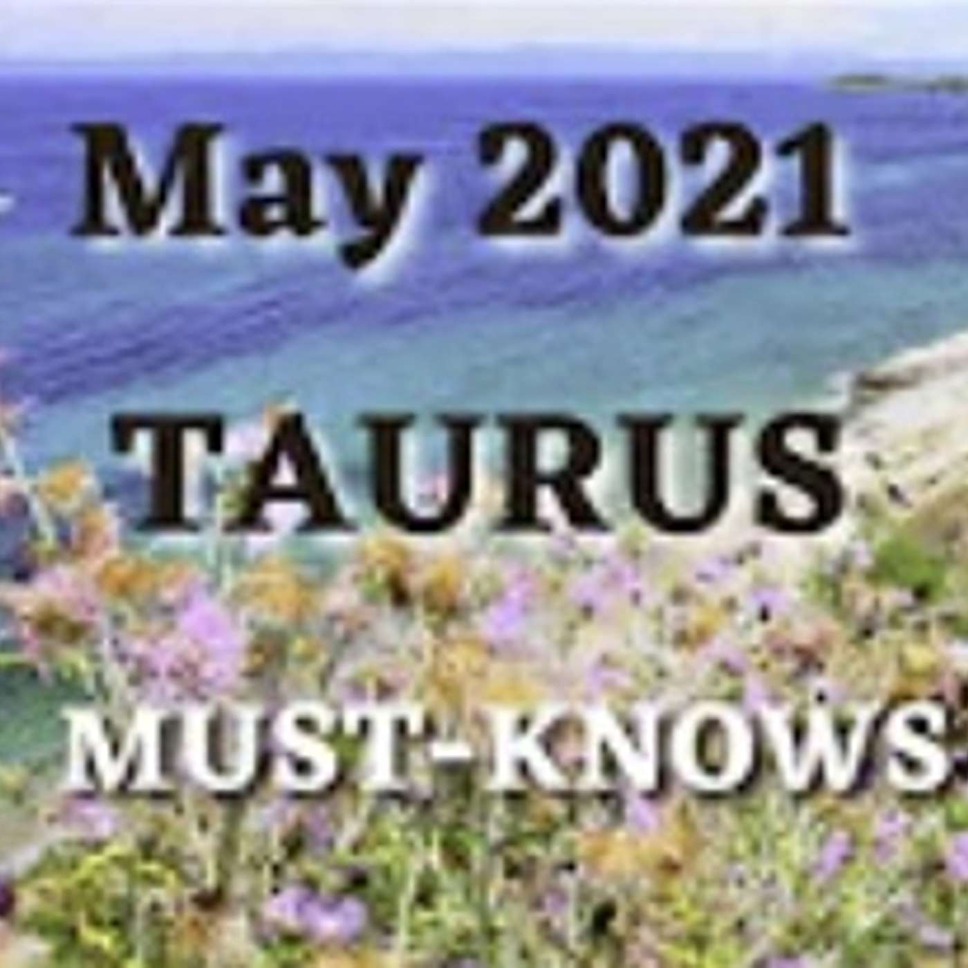 Taurus May 2021 Astrology Must-Knows (Horoscope Report) MAJOR ECLIPSE NEWS AHEAD!
