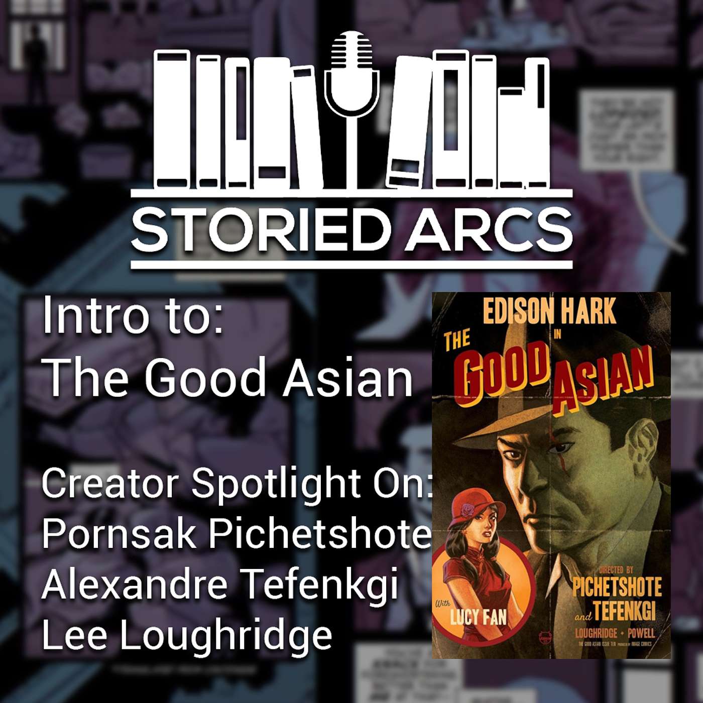 Intro to The Good Asian & Creator Spotlight: Pornsak Pichetshote