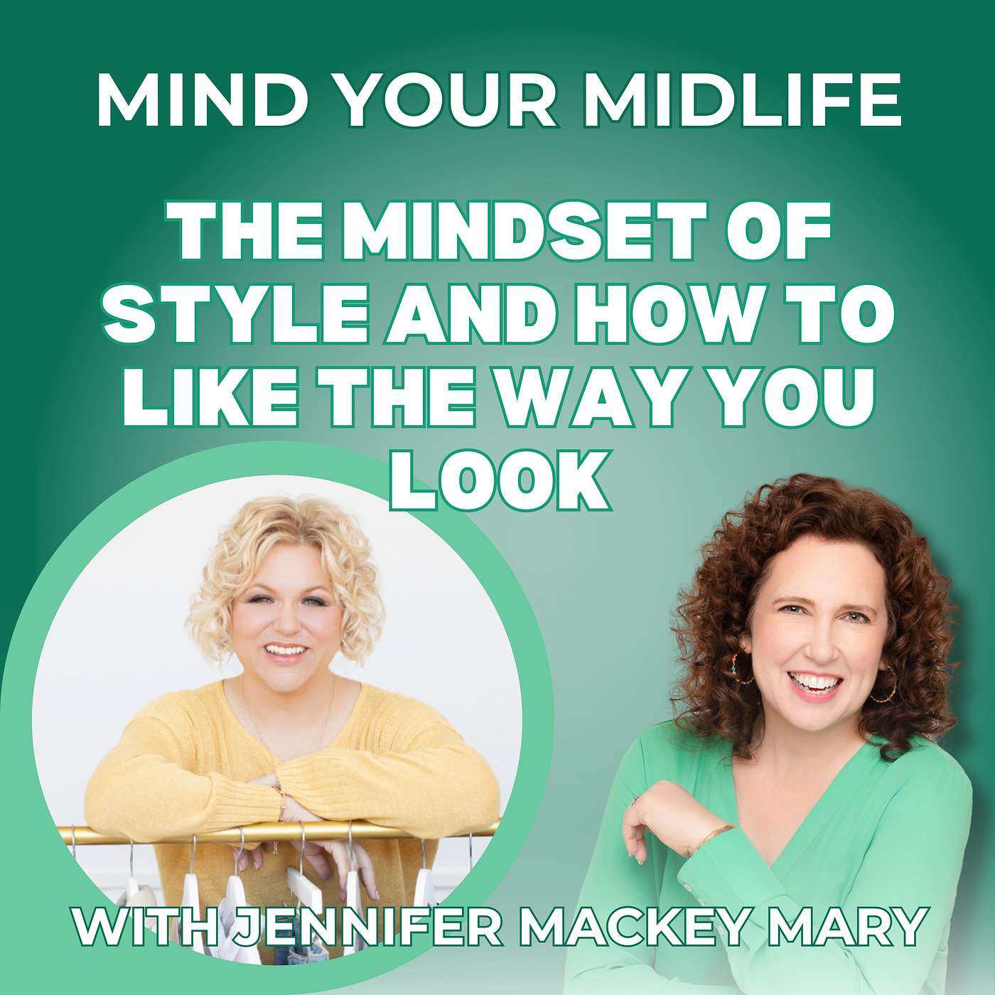 87. The Mindset of Style and How to Like the Way You Look, with Jennifer Mackey Mary