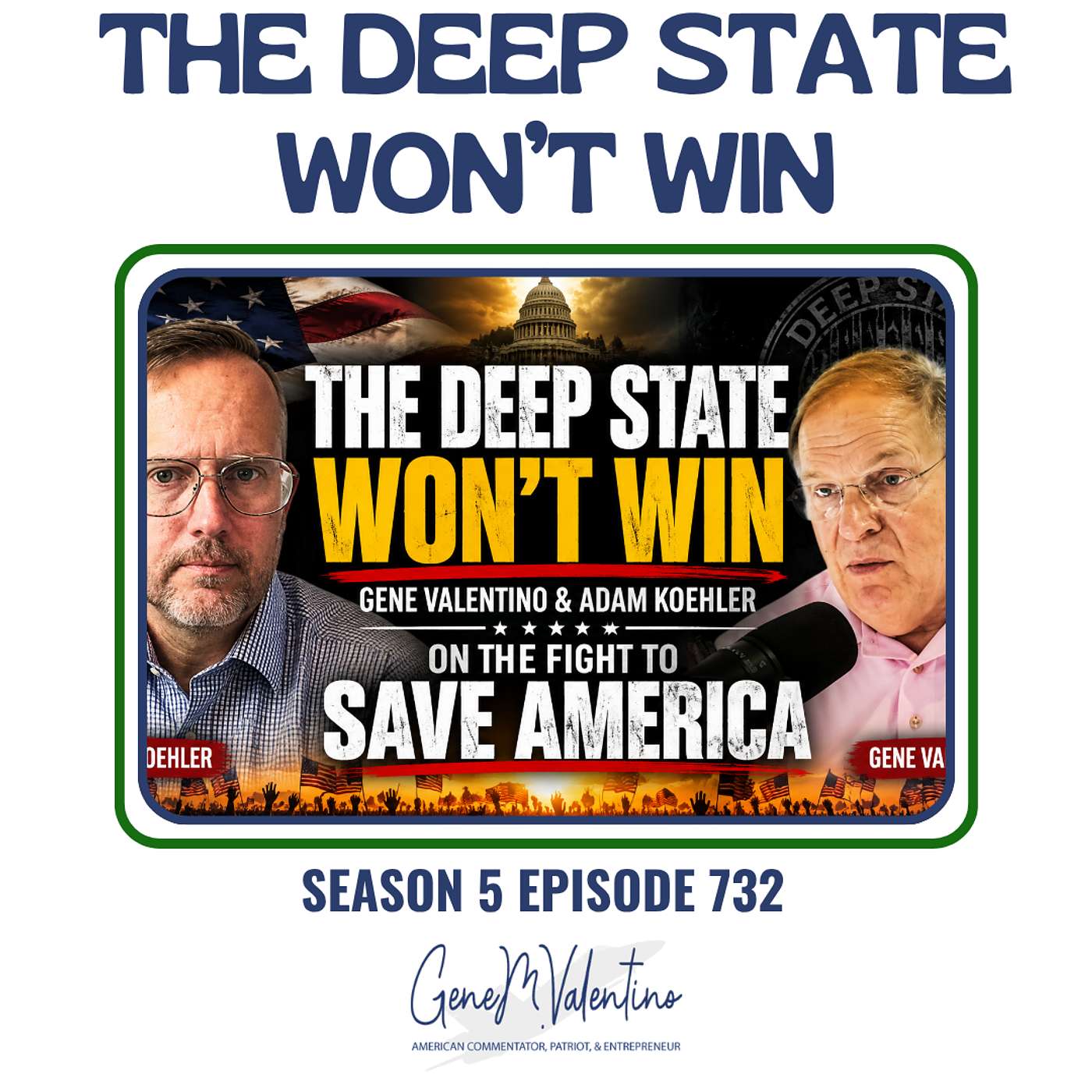 The Deep State Won’t Win: Gene Valentino & Adam Koehler on the Fight to SAVE AMERICA episode artwork