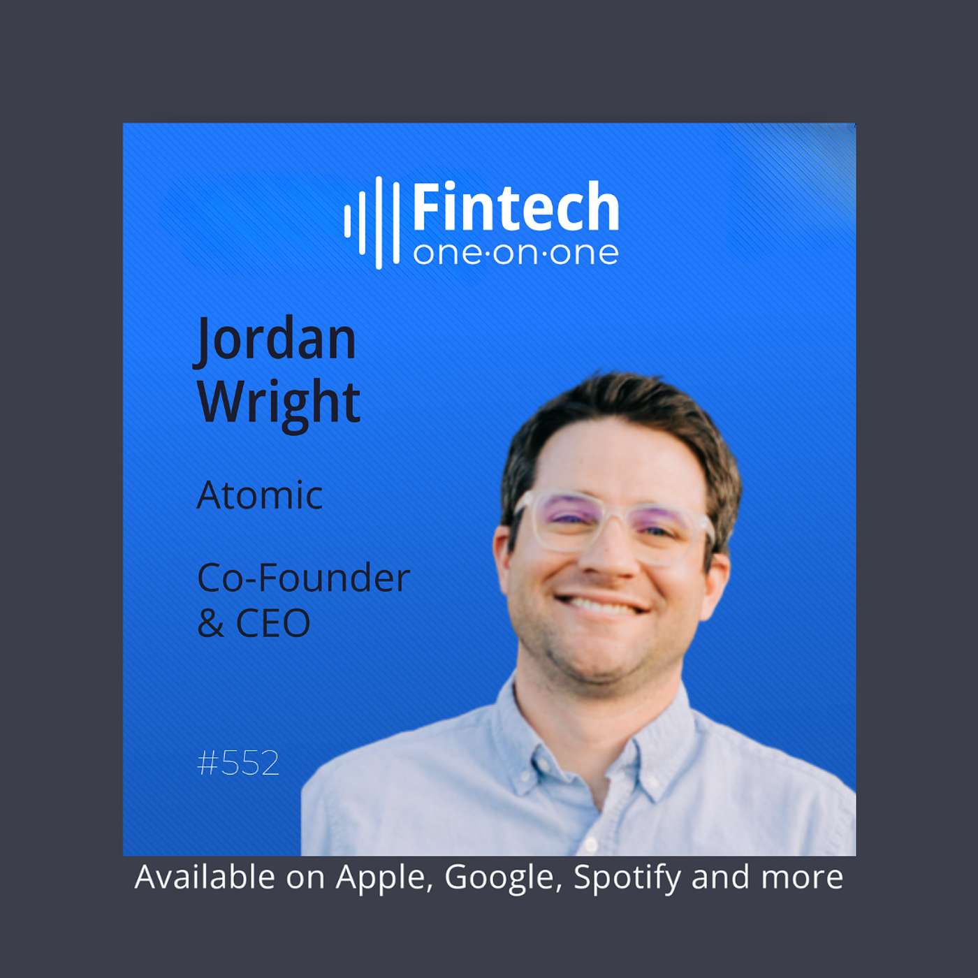 Jordan Wright, CEO of Atomic, on building a framework for connected banking