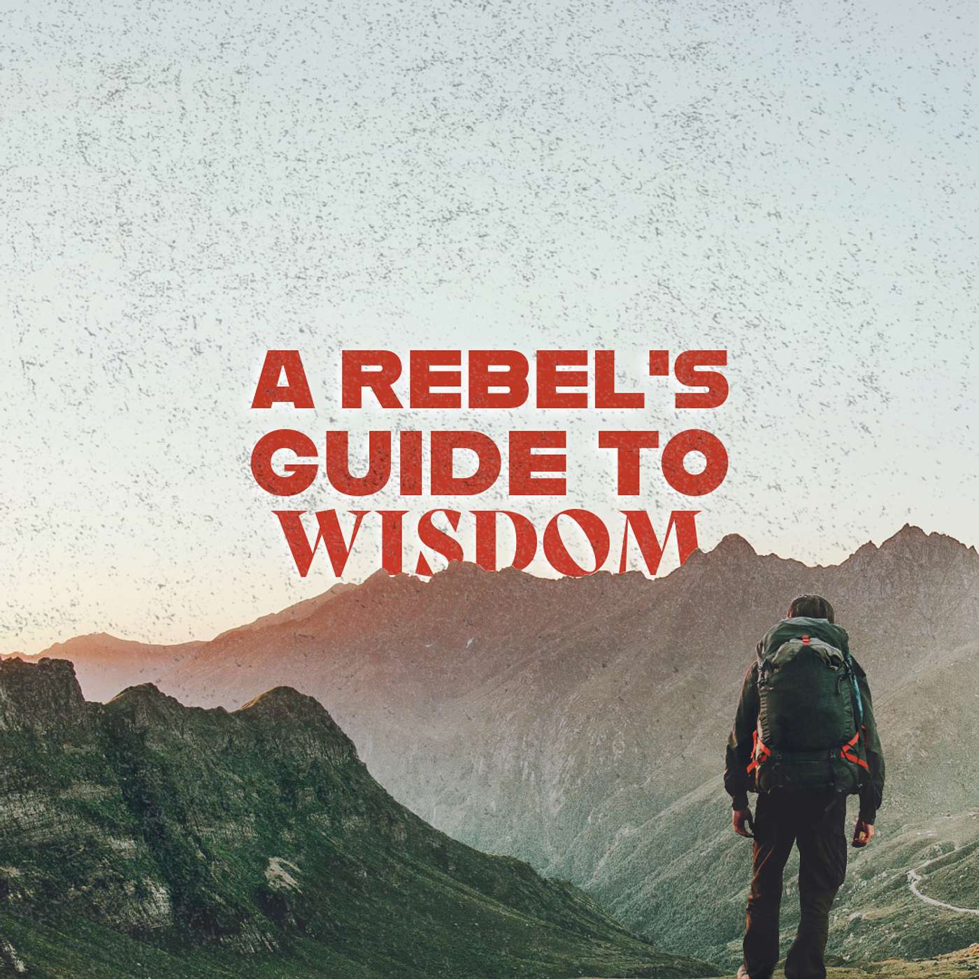 A Rebel's Guide to Wisdom: Part 3