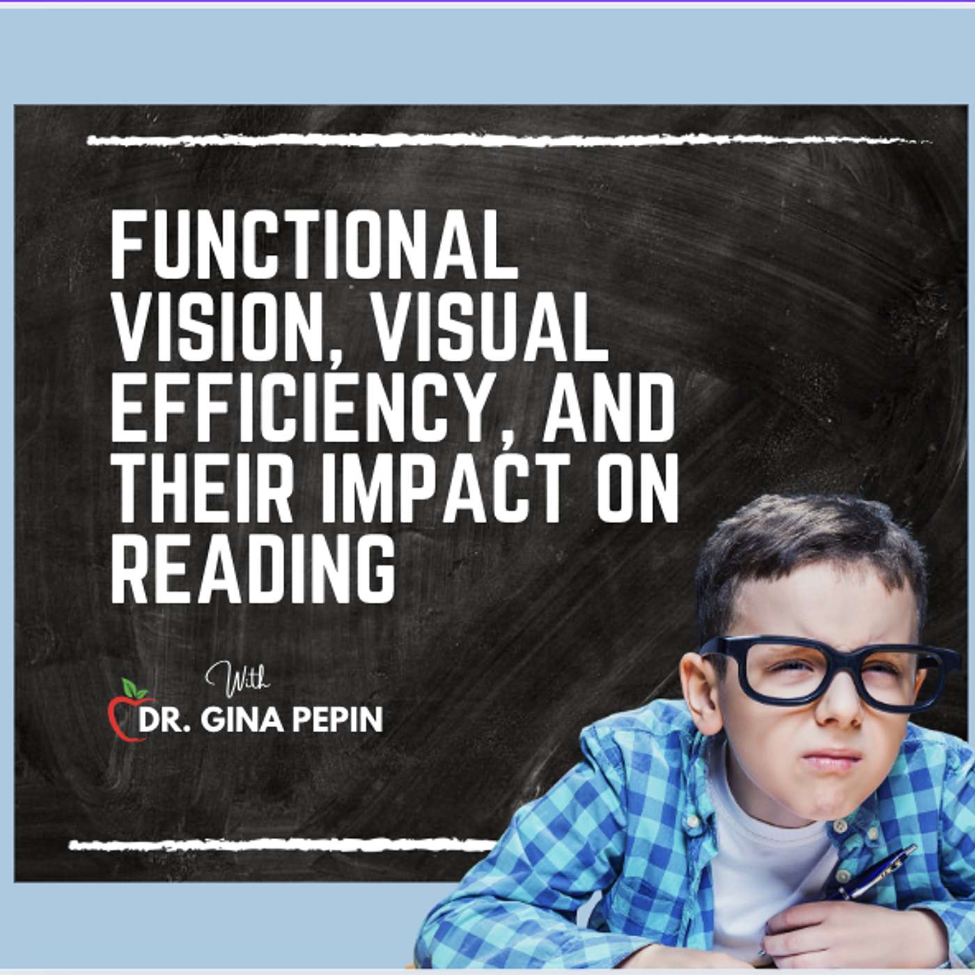 Vision Series: - Functional Vision, Visual Efficiency, and Their Impact on Reading