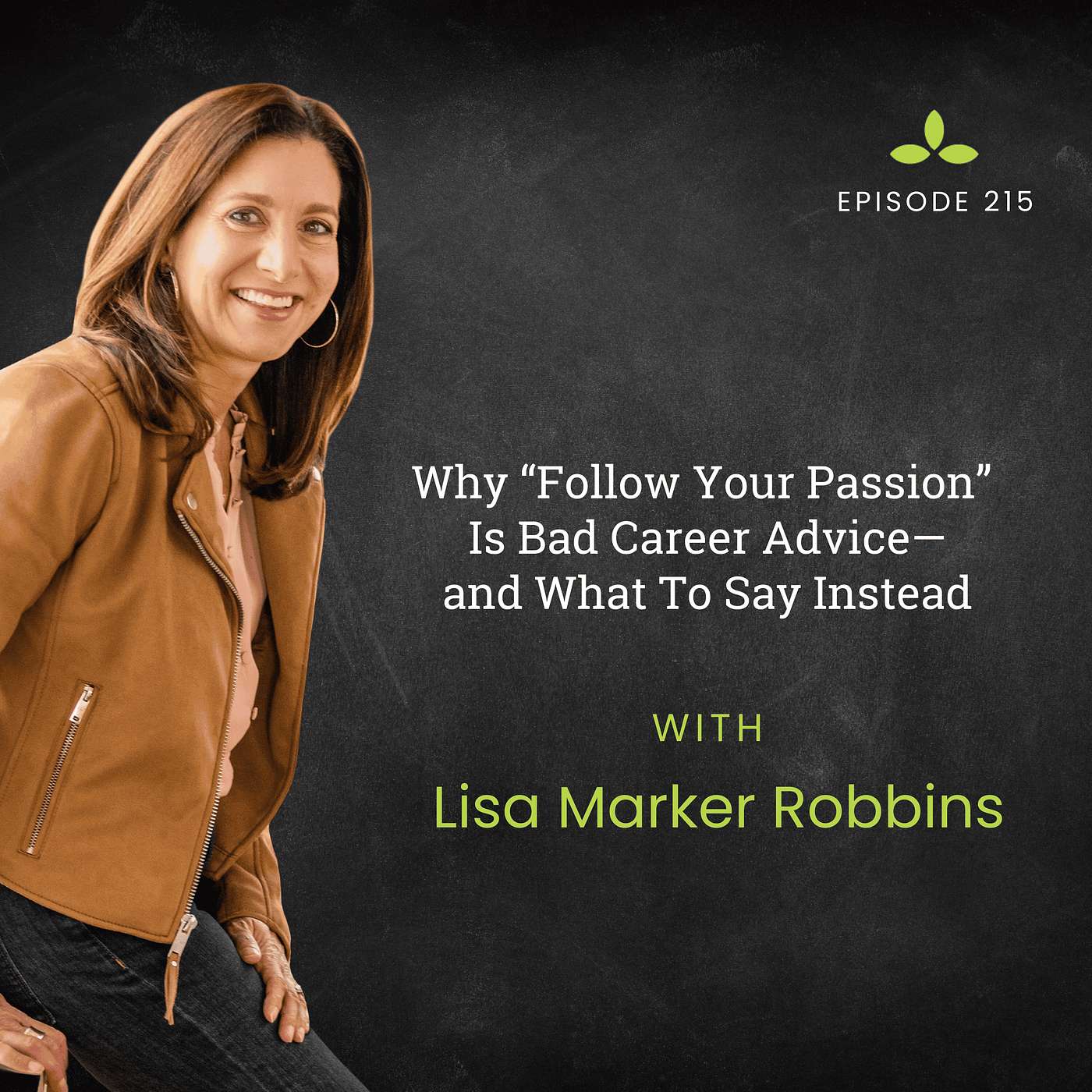 Why “Follow Your Passion” Is Bad Career Advice—and What To Say Instead