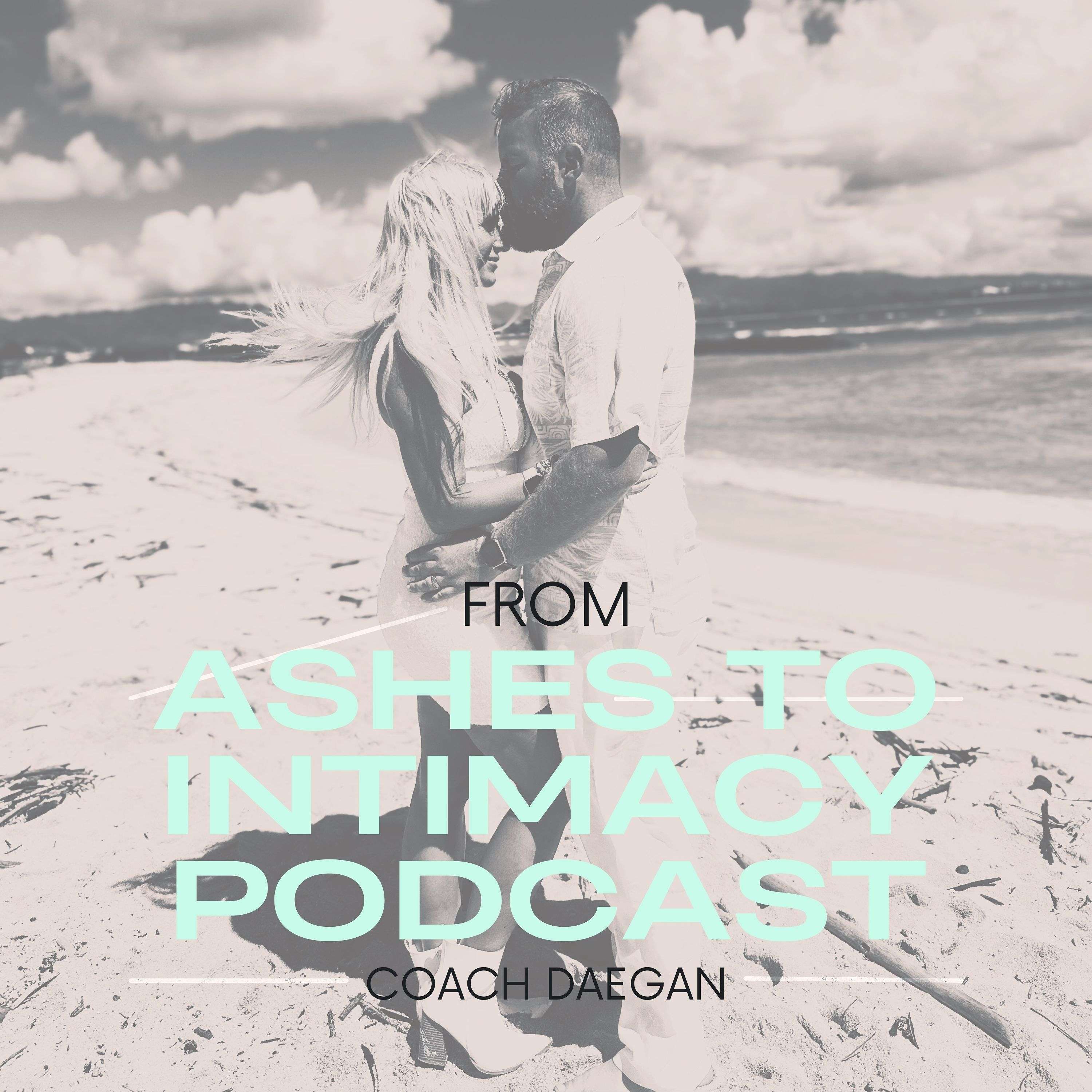 Ashes to Intimacy Podcast