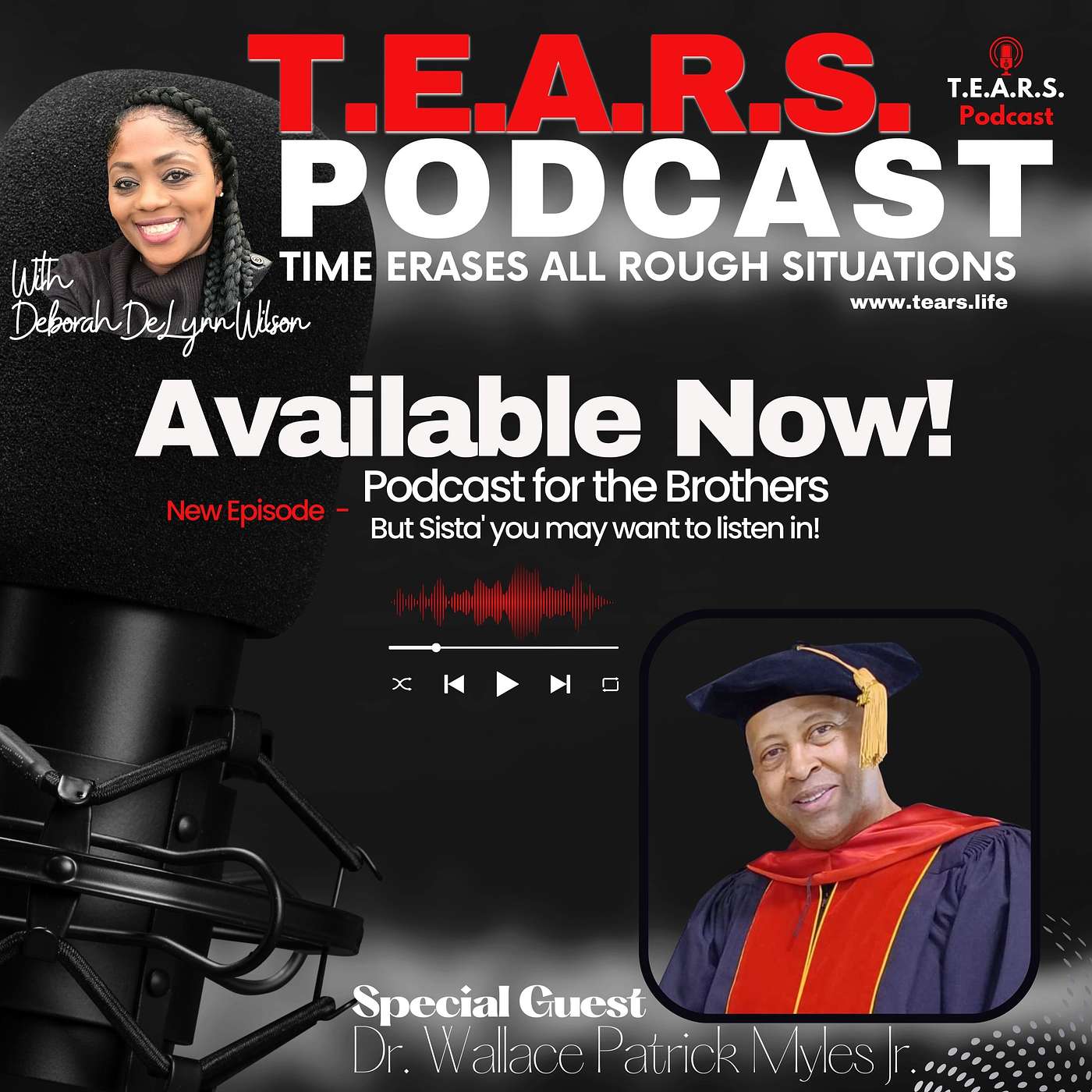 Podcast for the Brothers, but Sista you may want to listen in! with Special Guest Dr. Wallace Patrick Myles Jr.