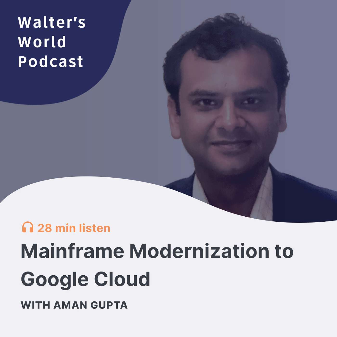 Walter\'s World: Mainframe Modernization Podcast