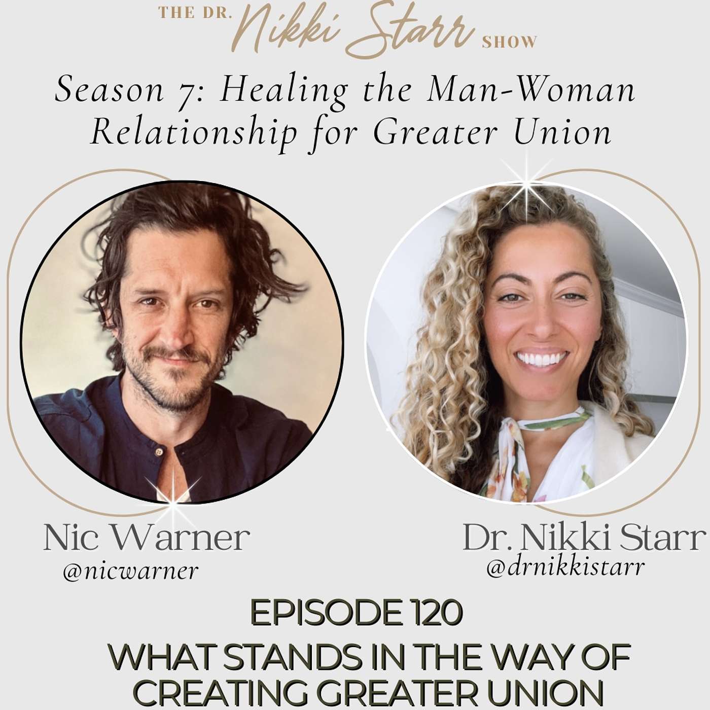 EPISODE 120: WHAT KEEPS US FROM CREATING GREATER UNION WITH NIC WARNER